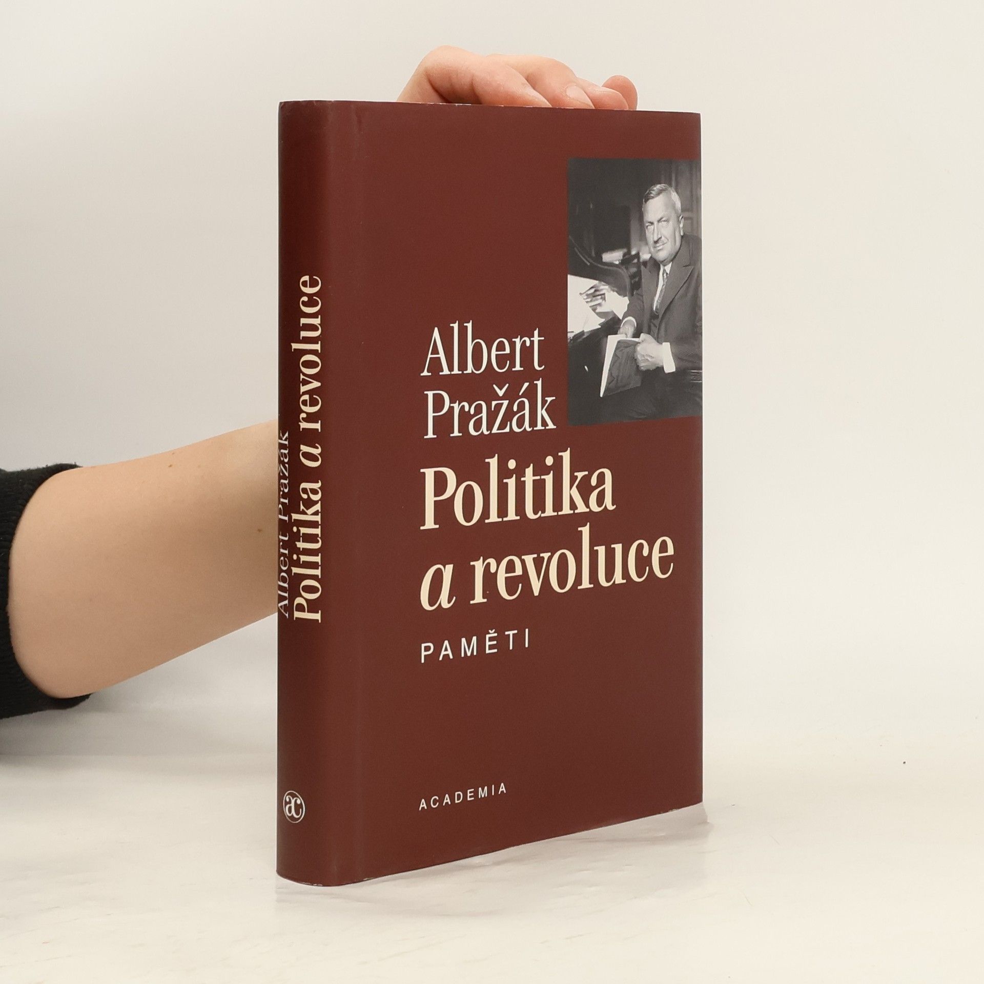 Albert Pražák Politika a revoluce: Paměti