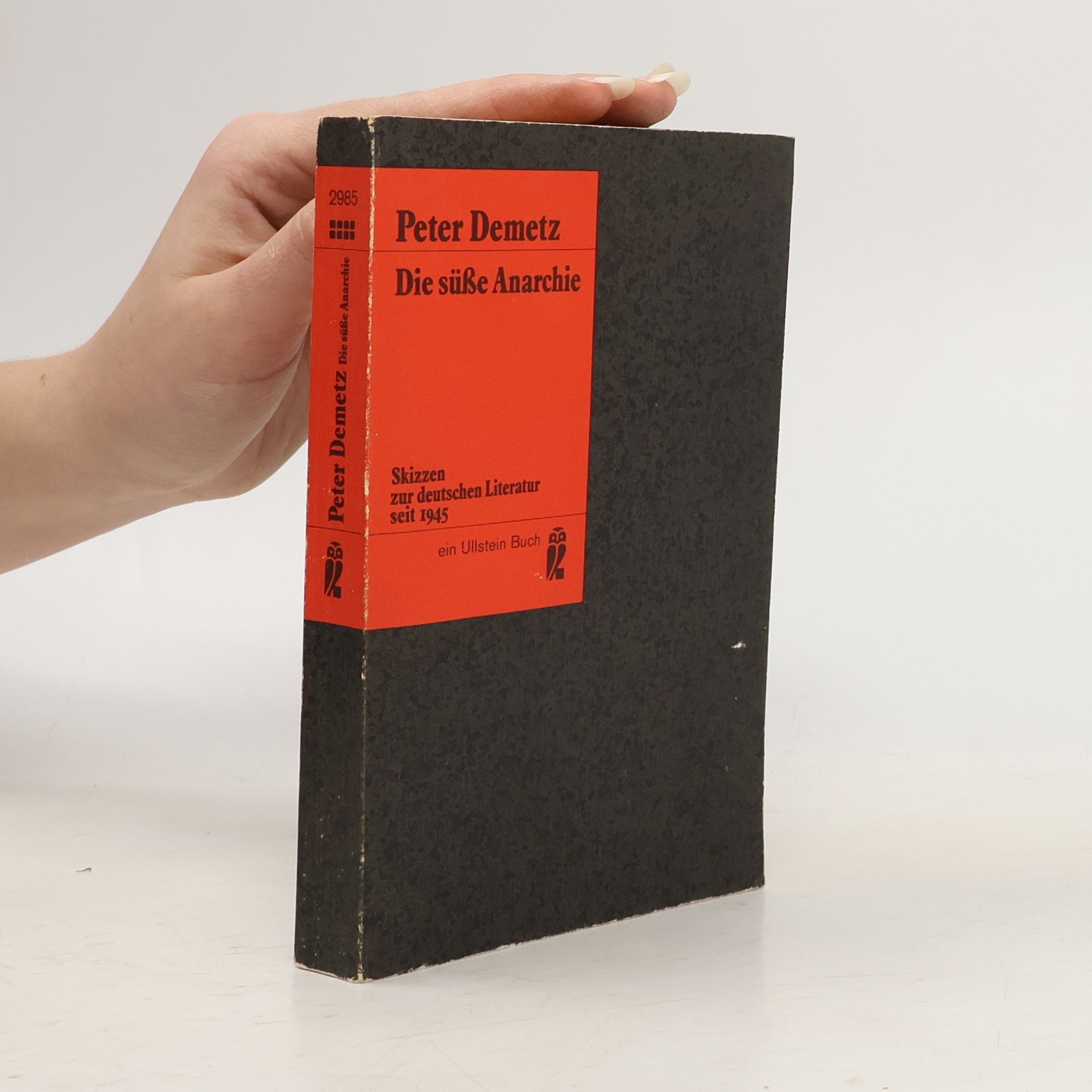 Peter Demetz Die süsse Anarchie