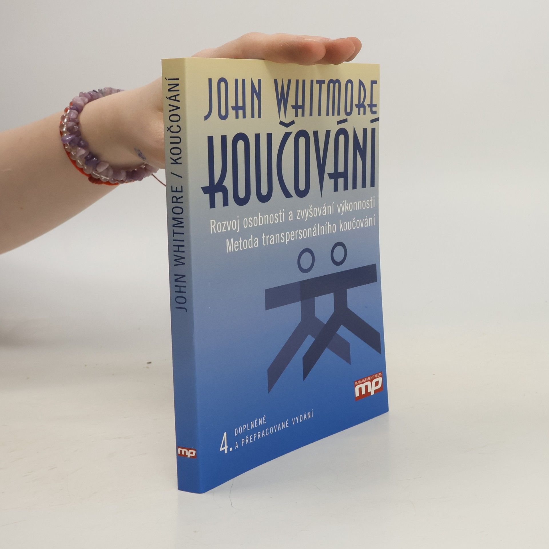 John Whitmore Koučování : rozvoj osobnosti a zvyšování výkonnosti : metoda transpersonálního koučování