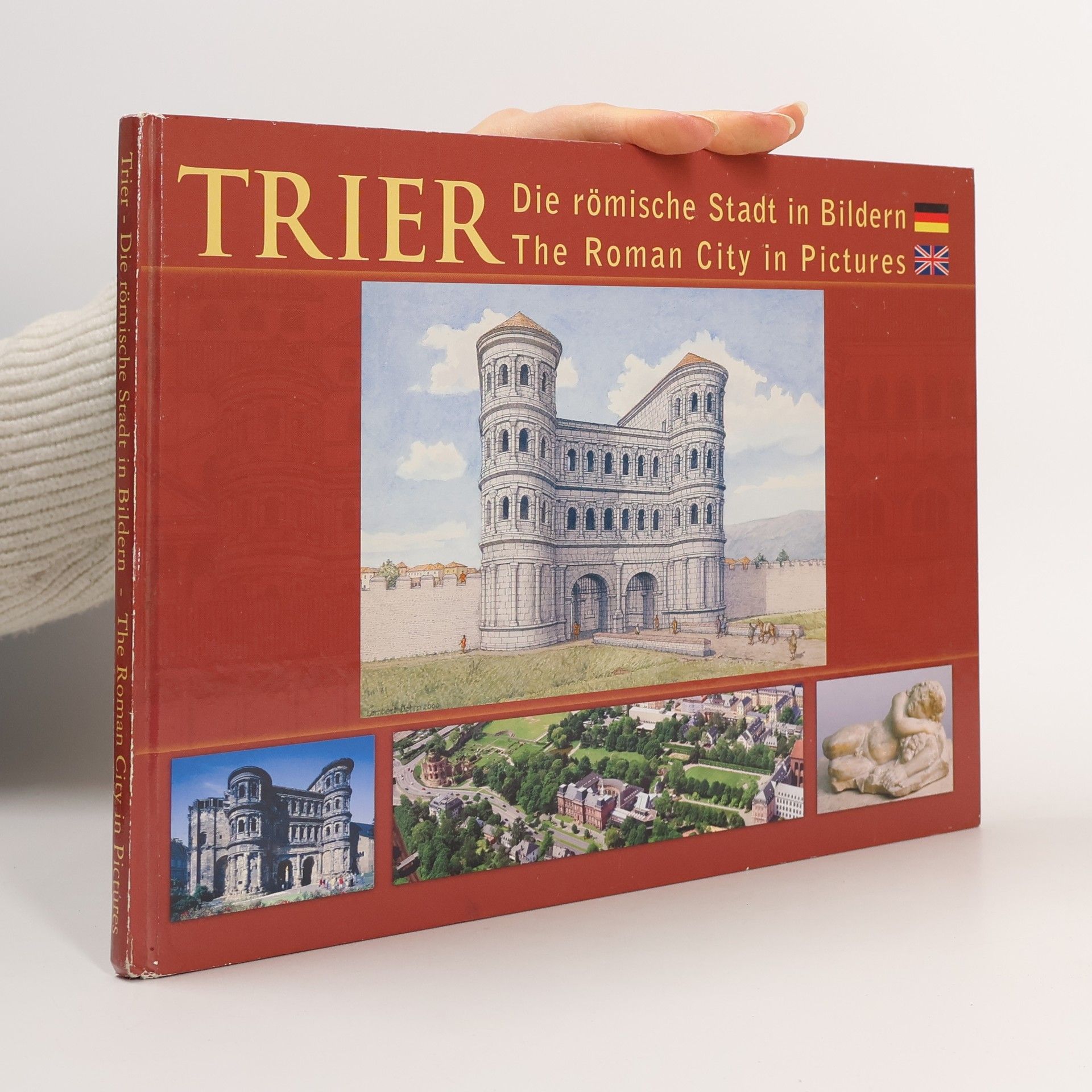 Trier - Die Römische Stadt in Bildern