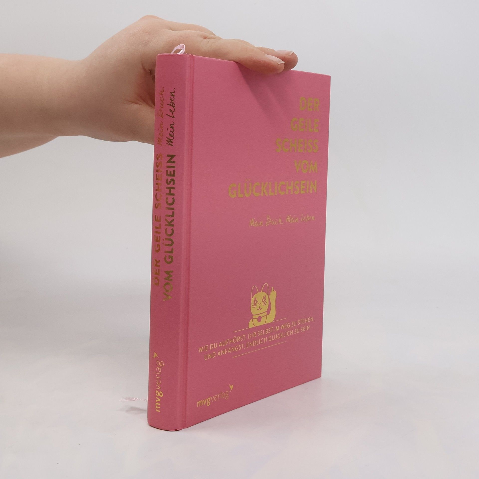 Andrea Weidlich Der geile Scheiß vom Glücklichsein - Mein Buch. Mein Leben.