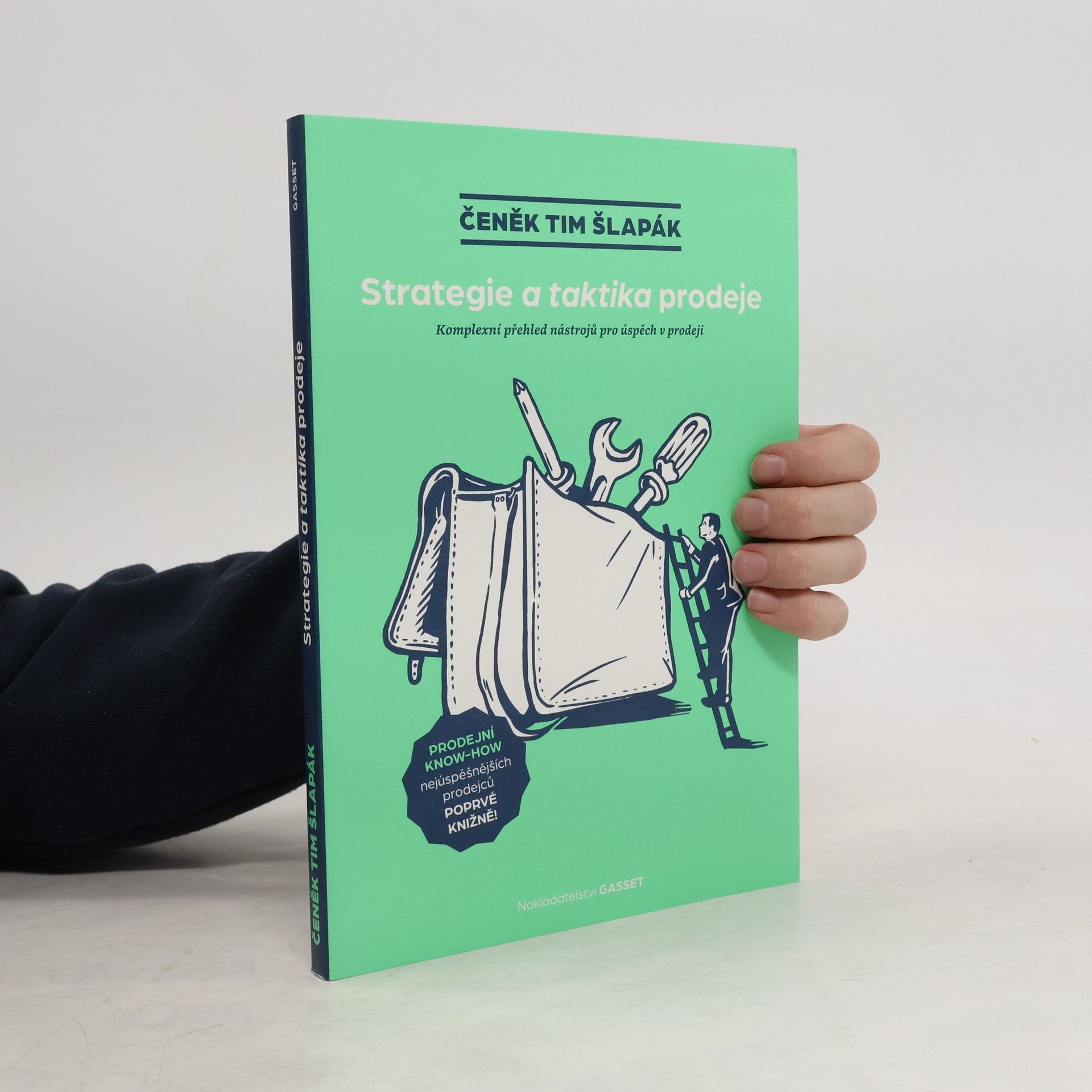 Čeněk Tim Šlapák Strategie a taktika prodeje : komplexní přehled nástrojů pro úspěch v prodeji