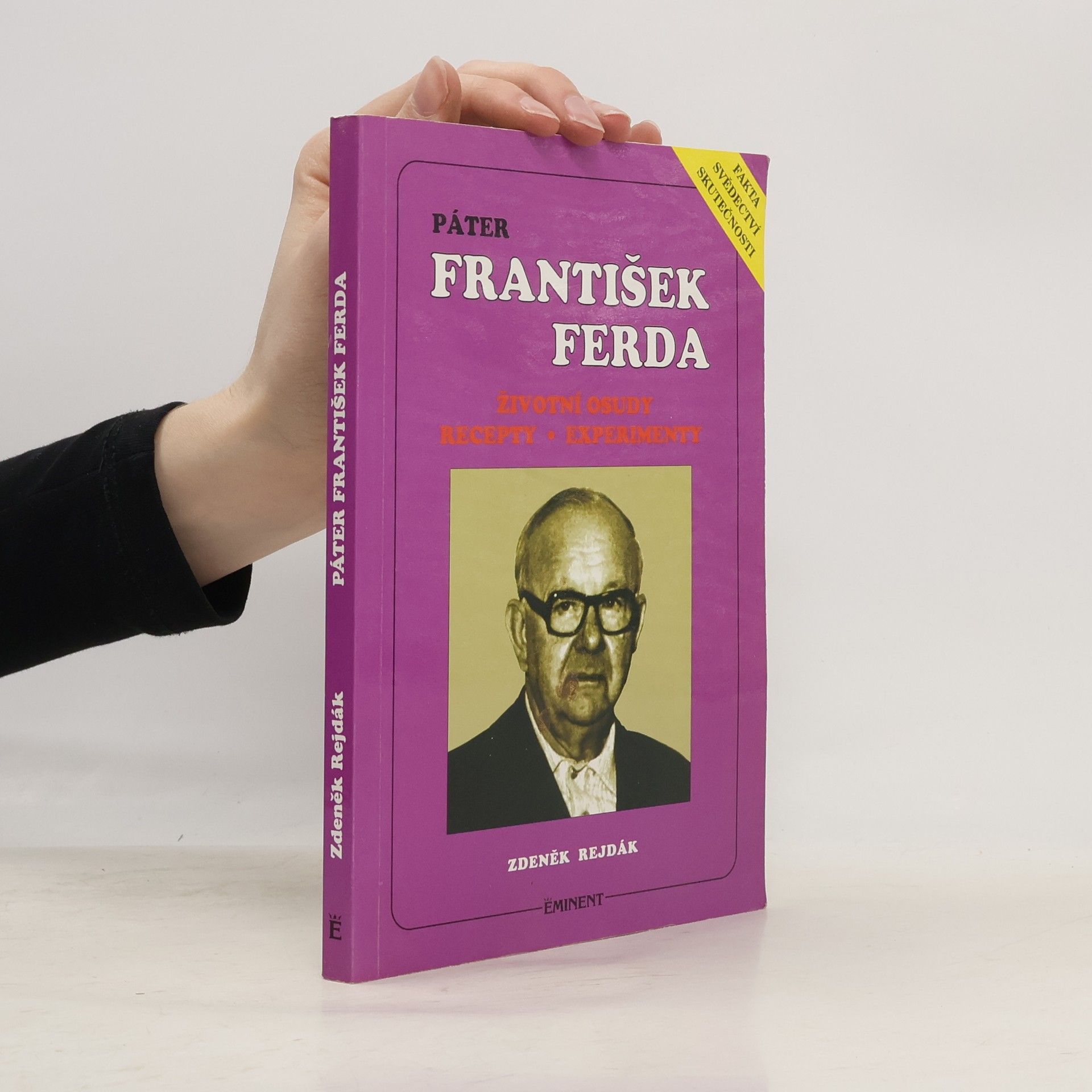 Zdeněk Rejdák Páter František Ferda. Životní osudy. Recepty. Experimenty