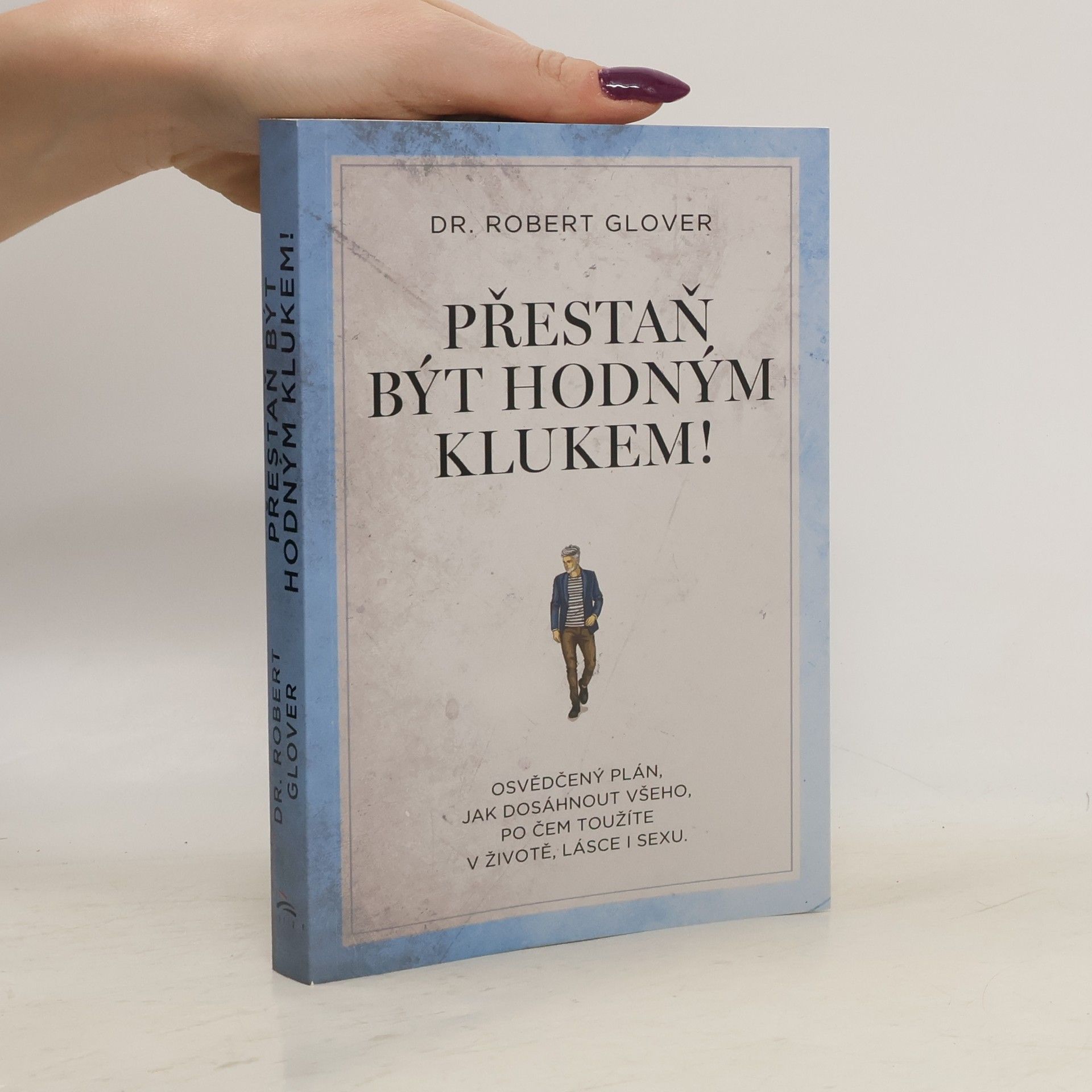 Robert A. Glover Přestaň být hodným klukem!