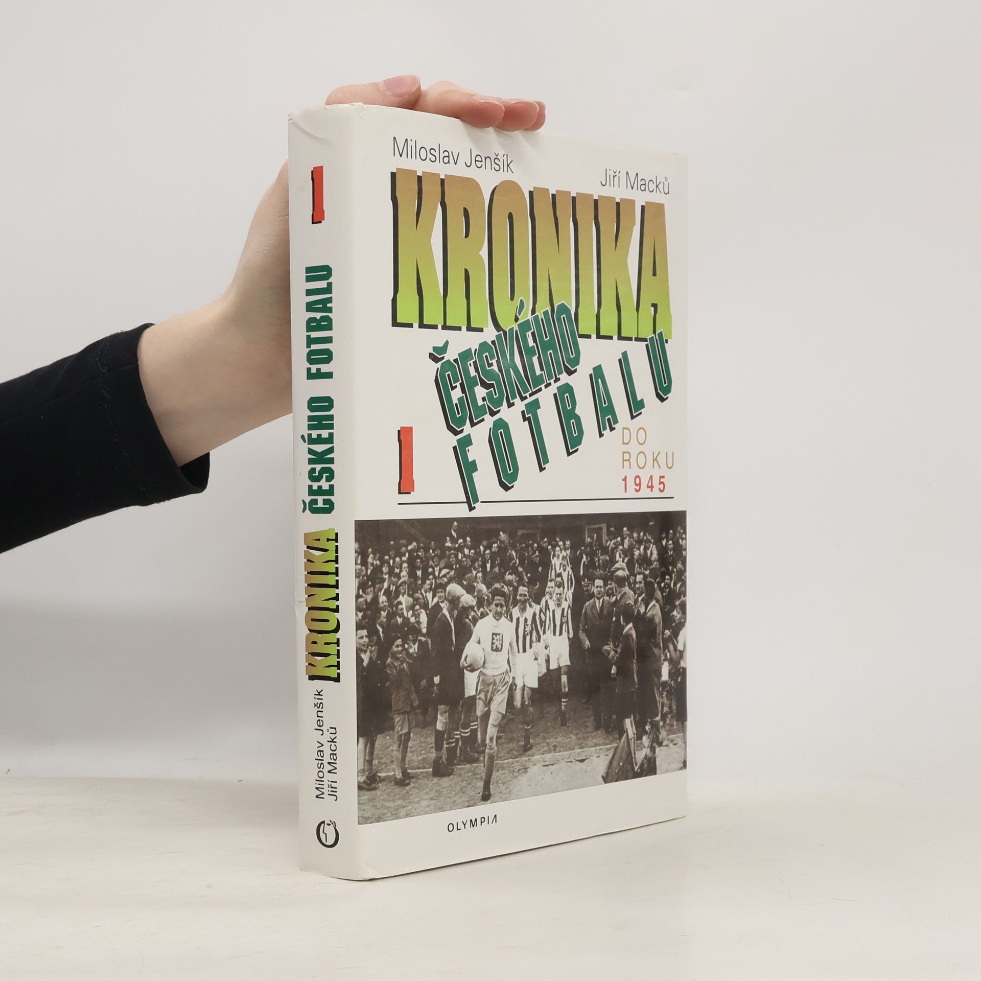 Kronika českého fotbalu. Díl 1. Do roku 1945