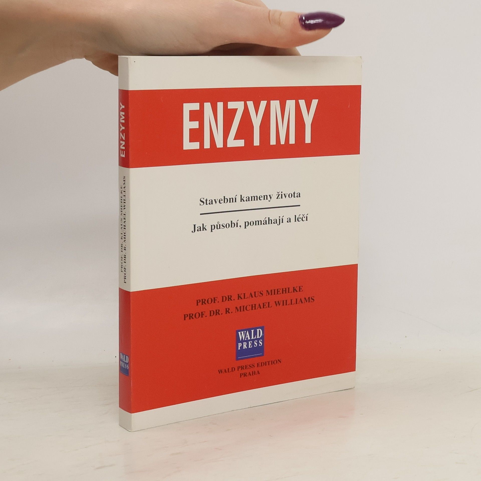 Klaus Miehlke Enzymy. Stavební kameny života. Jak působí, pomáhají a léčí.