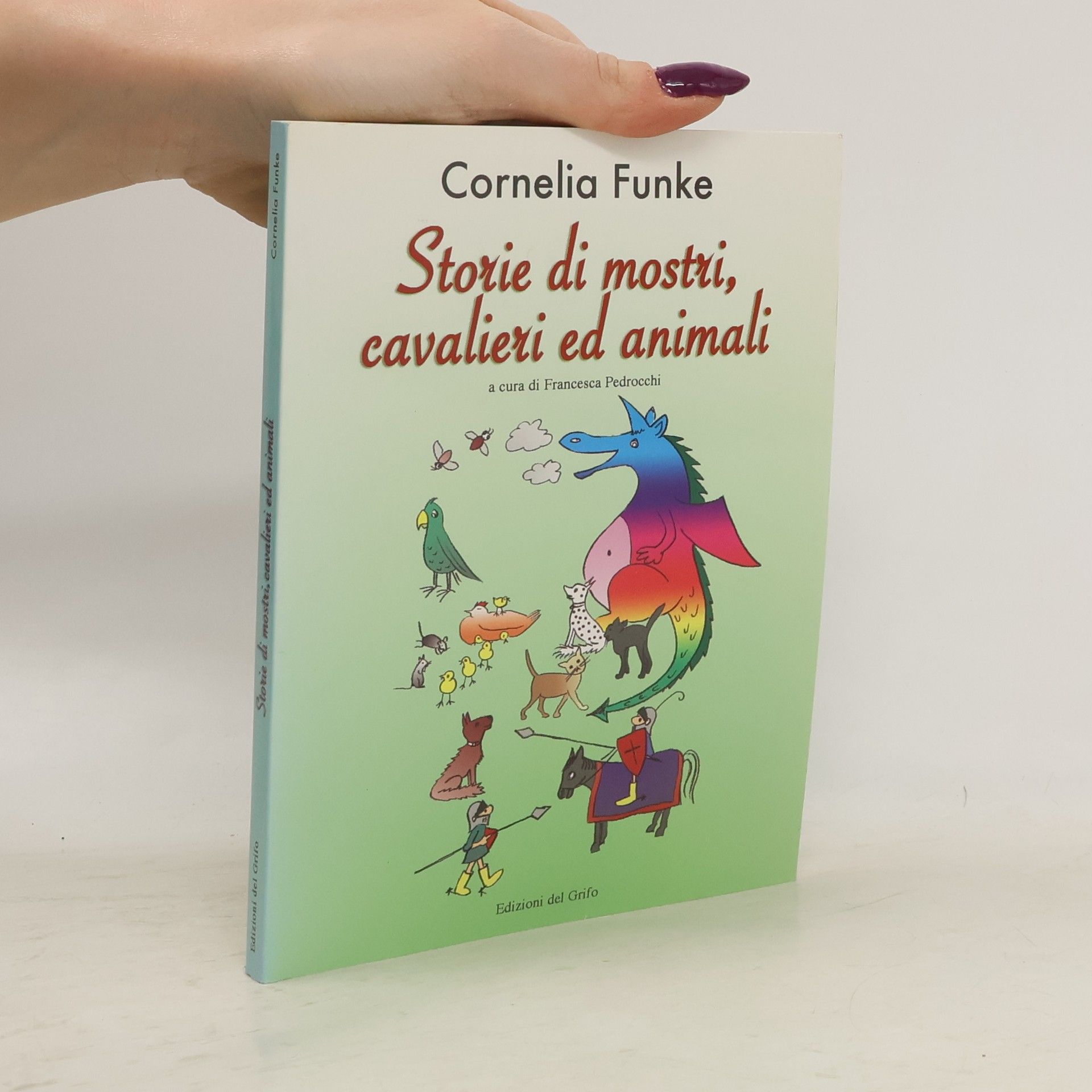 Cornelia Funke Storie di mostri, cavalieri ed animali