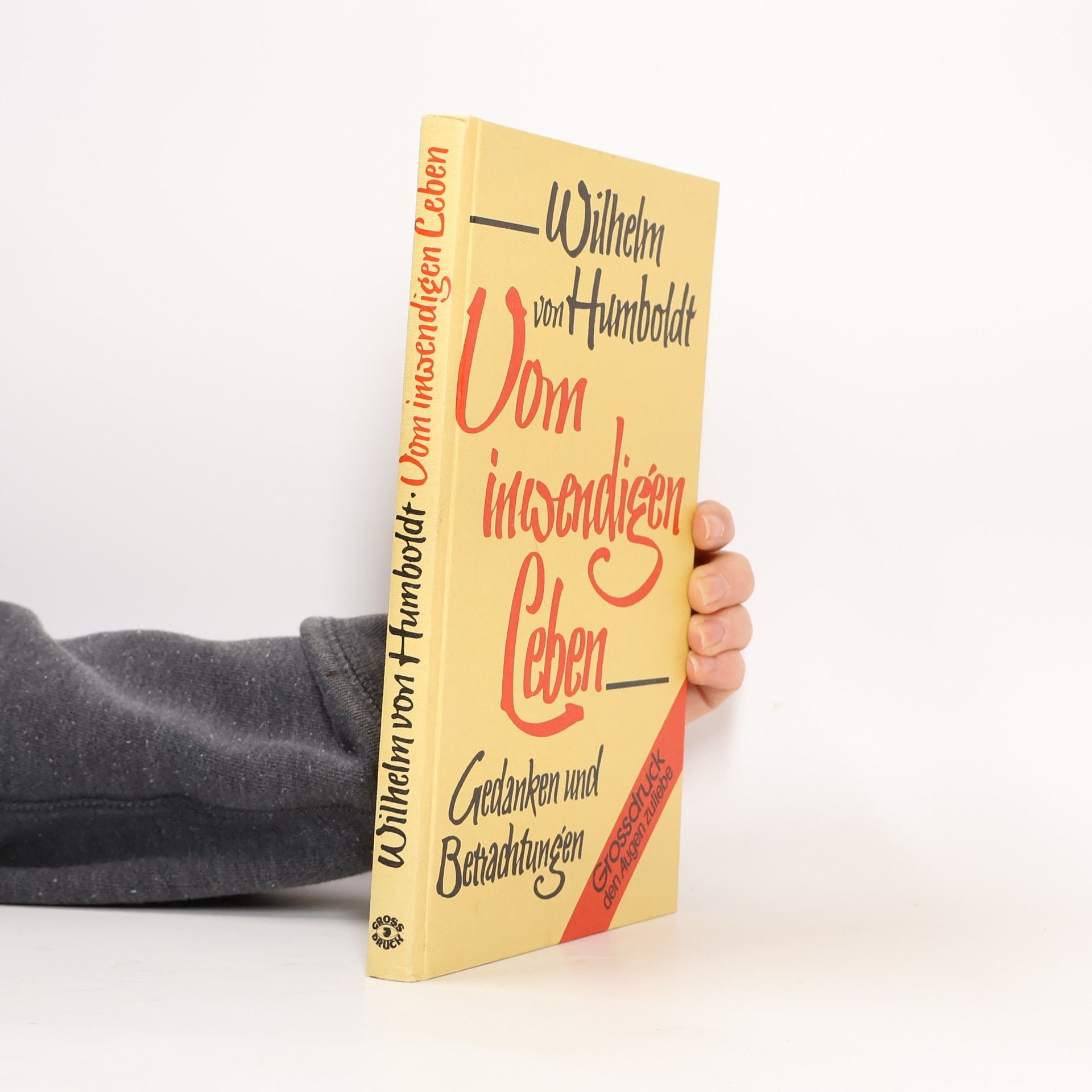 Wilhelm von Humboldt Vom inwendigen Leben - Grossdruck den Augen zuliebe