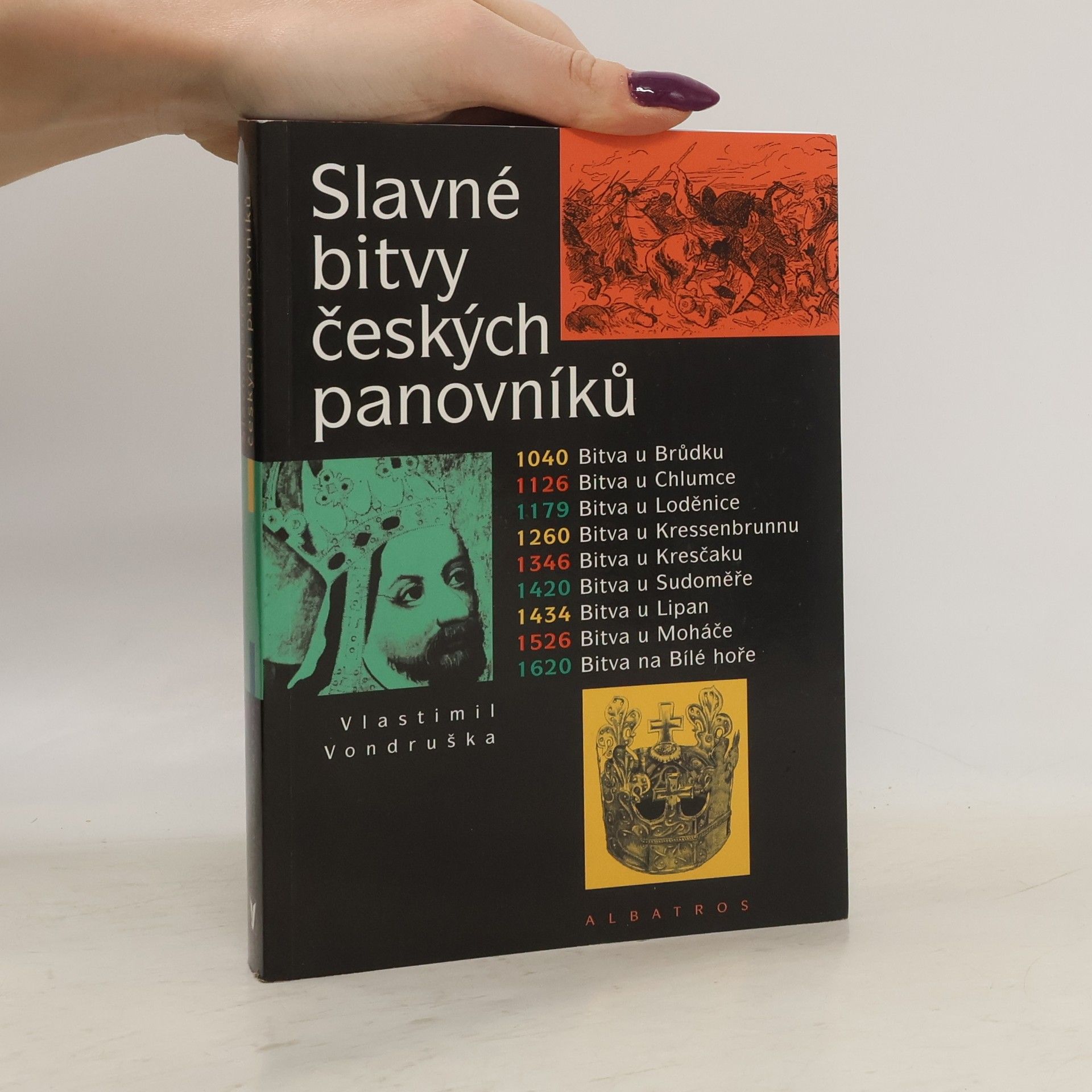 Vlastimil Vondruška Slavné bitvy českých panovníků