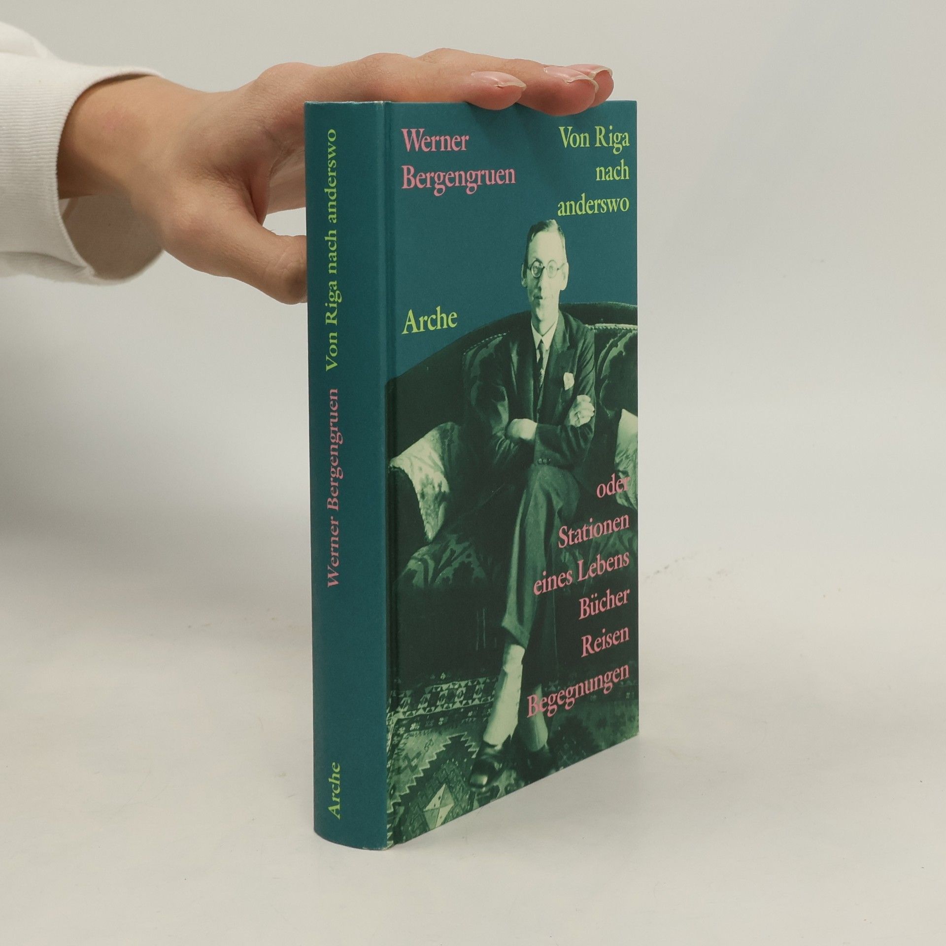 Werner Bergengruen Von Riga nach anderswo, oder, Stationen eines Lebens