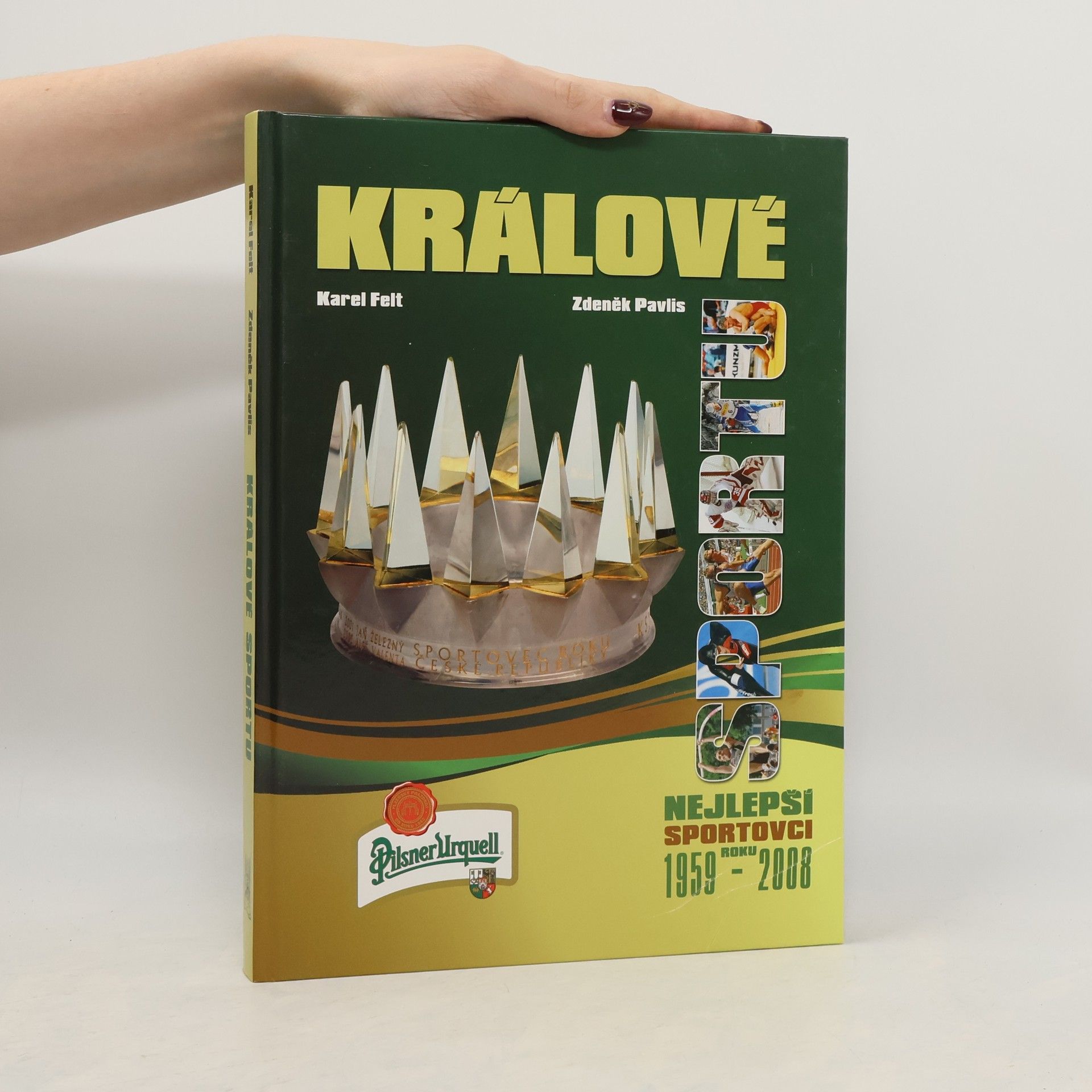 Karel Felt Králové sportu : nejlepší sportovci roku 1959-2008