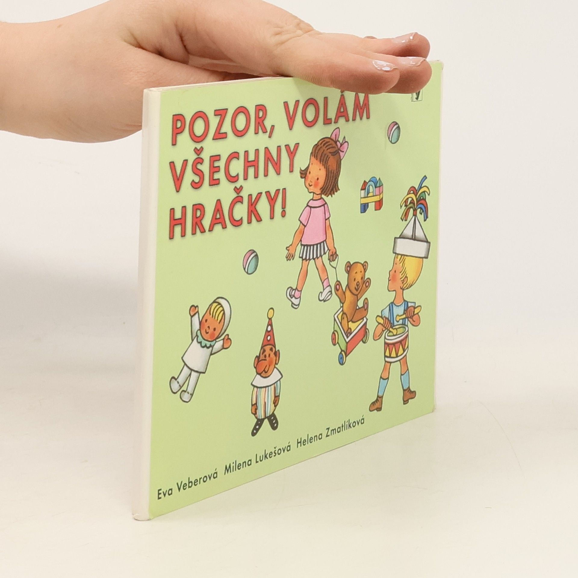 Helena Zmatlíková Pozor, volám všechny hračky!