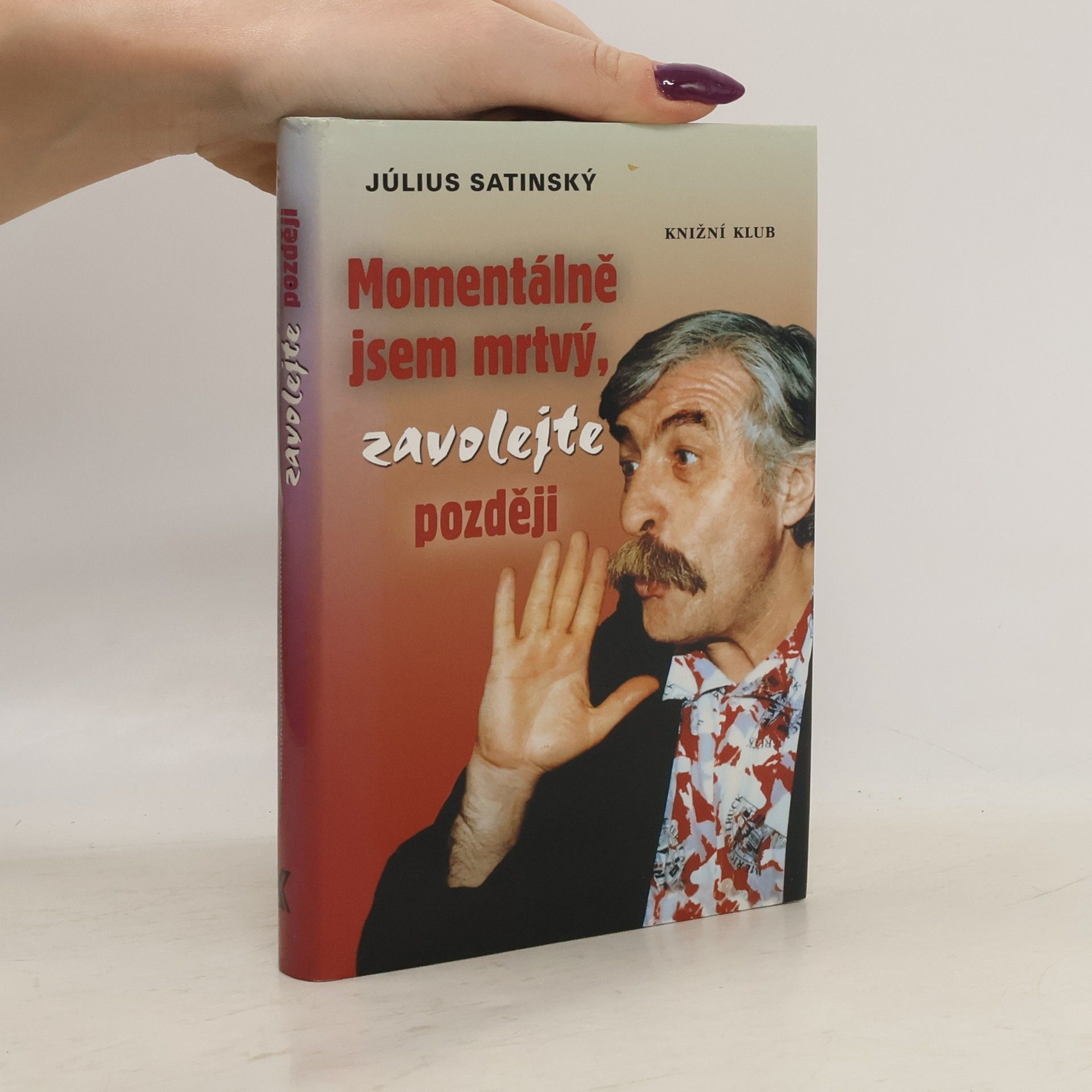 Július Satinský Momentálně jsem mrtvý, zavolejte později