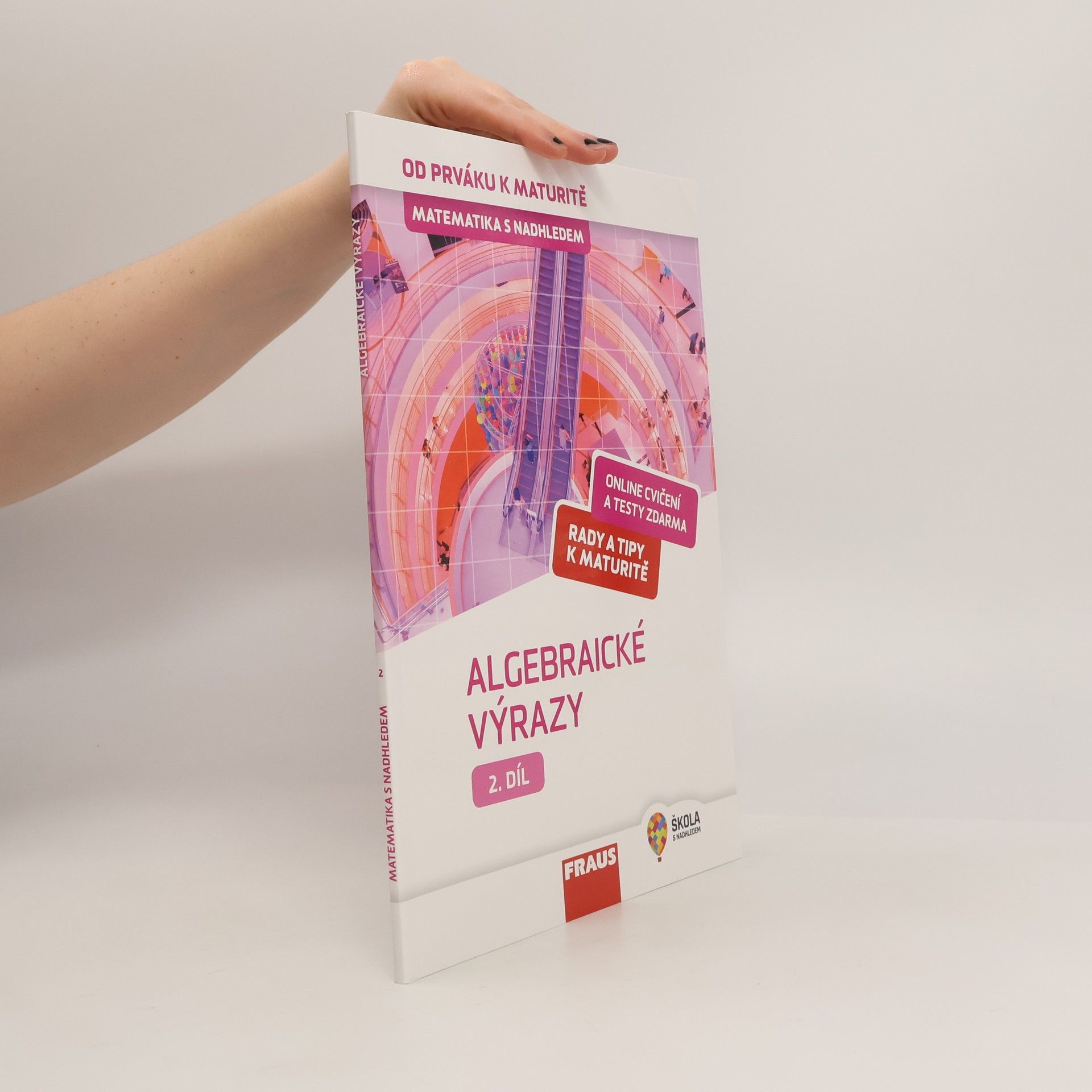 Matematika s nadhledem : od prváku k maturitě. 2. díl, Algebraické výrazy
