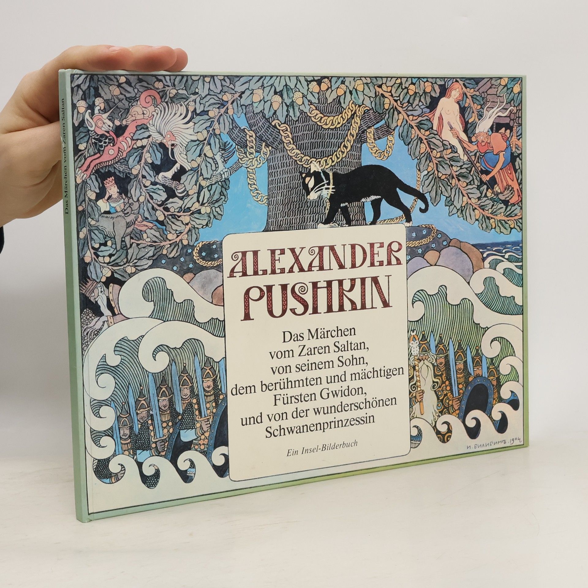 Alexandr Sergejevič Puškin Das Märchen vom Zaren Saltan, von seinem Sohn, dem berühmten und mächtigen Fürsten Gwidon, und von der wunderschönen Schwanenprinzessin