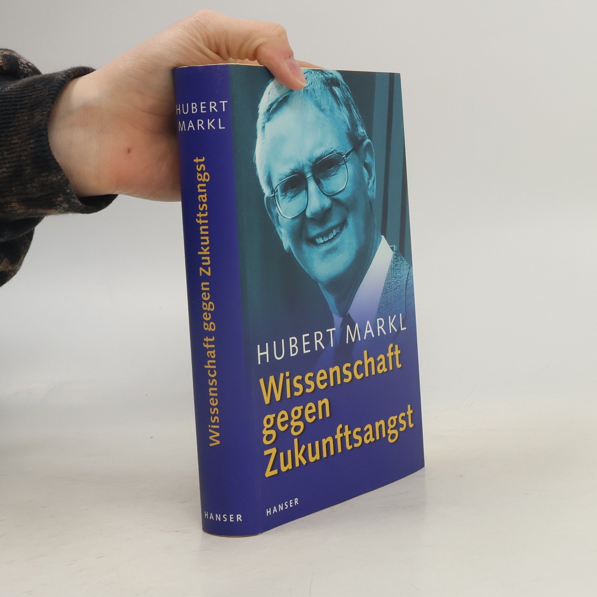 Hubert Markl Wissenschaft gegen Zukunftsangst