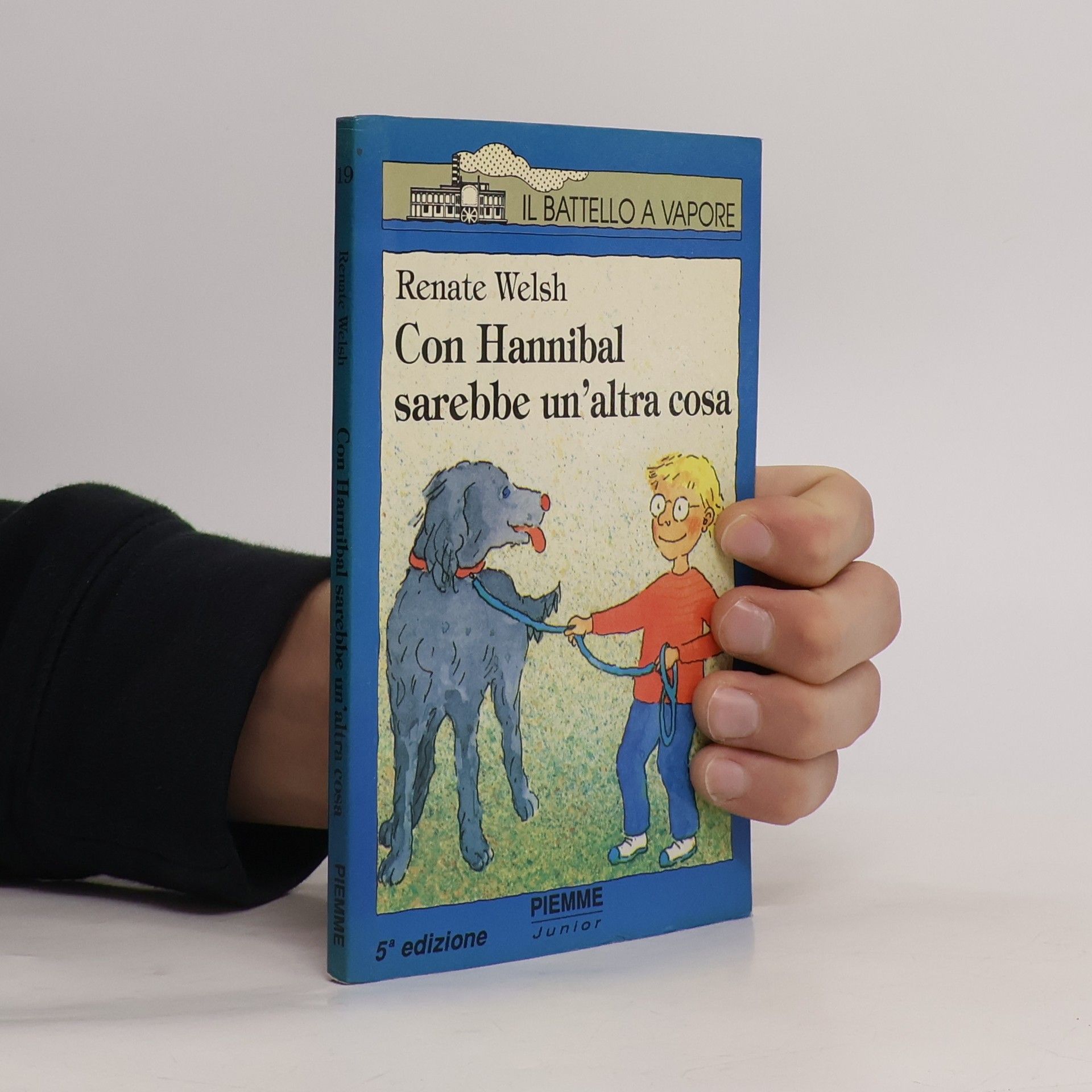 Renate Welsh Il Battello a Vapore. Serie azzurra - 19: Con Hannibal sarebbe un'altra cosa - 5ª edizione