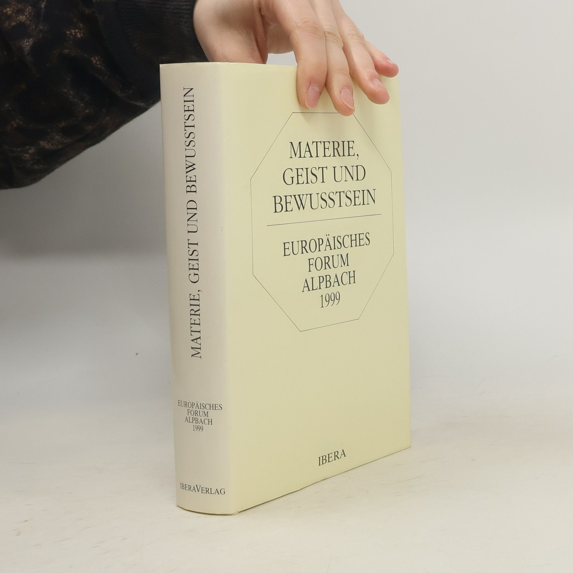 Heinrich Pfusterschmid-Hardtenstein Europäisches Forum Alpbach 1999: Materie, Geist und Bewusstsein