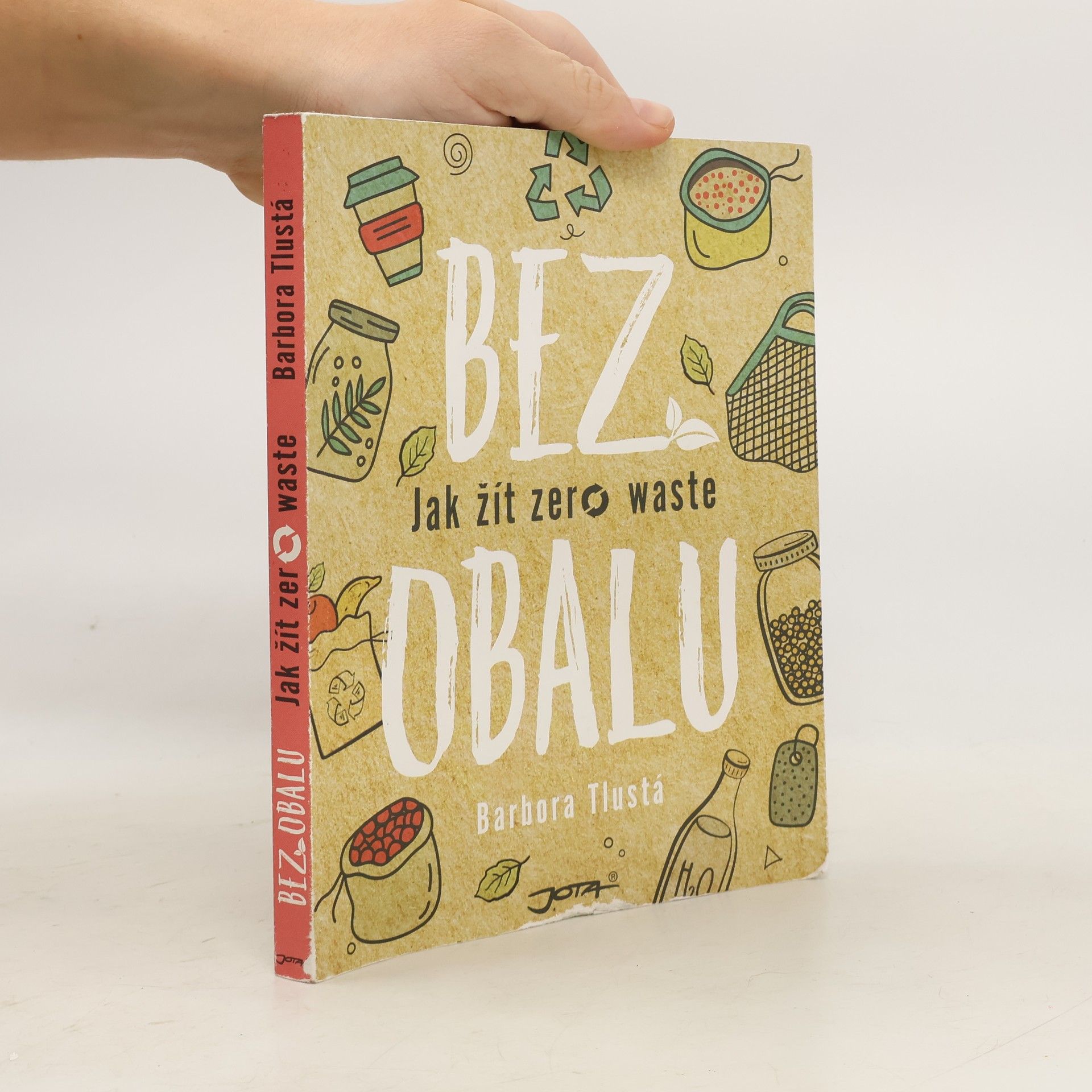 Barbora Tlustá Bez obalu. Jak žít zero waste