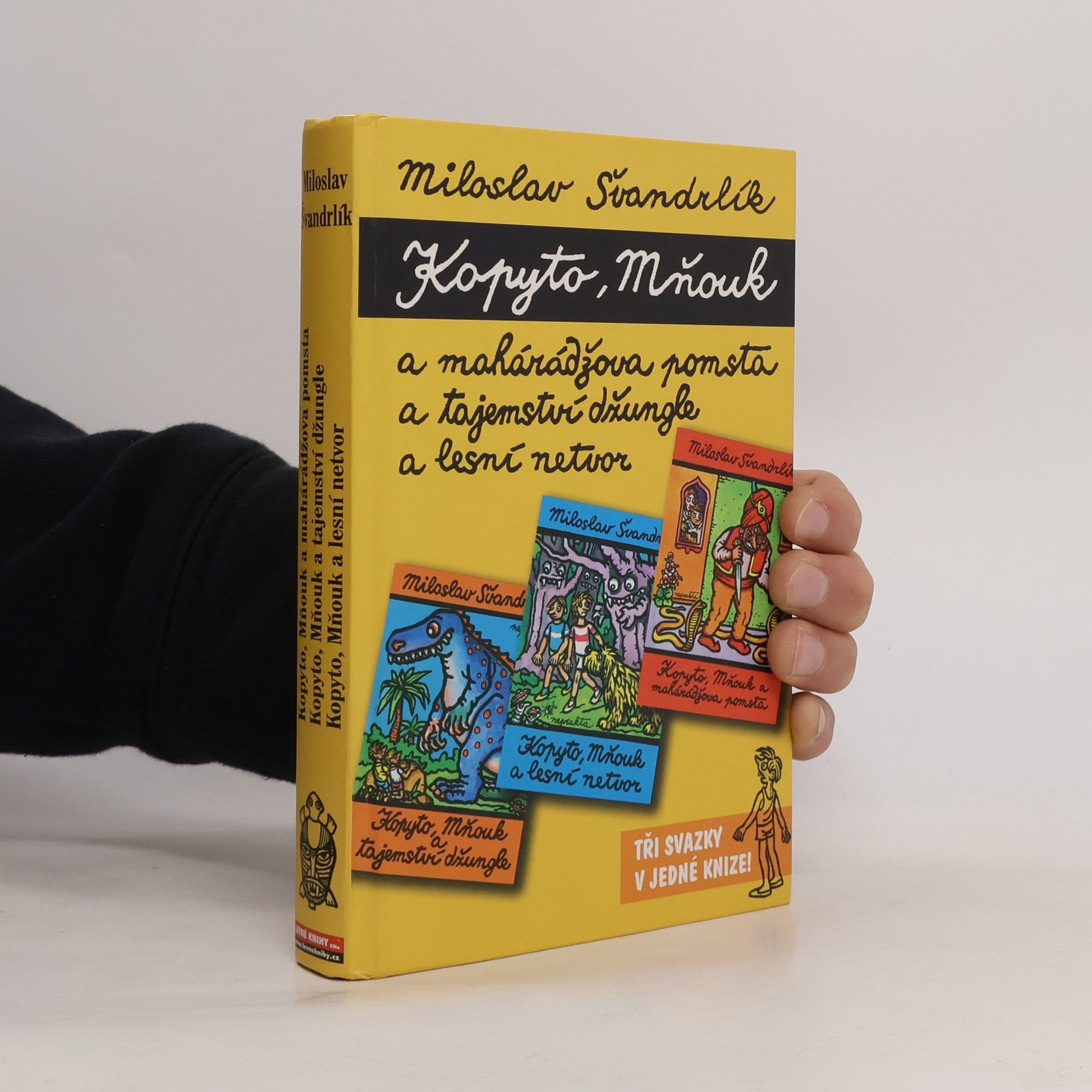 Miloslav Švandrlík Kopyto, Mňouk a mahárádžova pomsta ; Kopyto, Mňouk a tajemství džungle ; Kopyto, Mňouk a lesní netvor