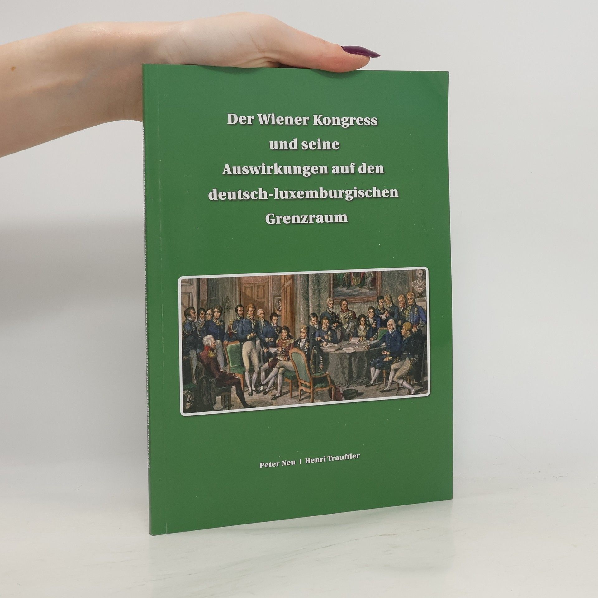 Der Wiener Kongress und seine Auswirkungen auf den deutsch-luxemburgischen Grenzraum
