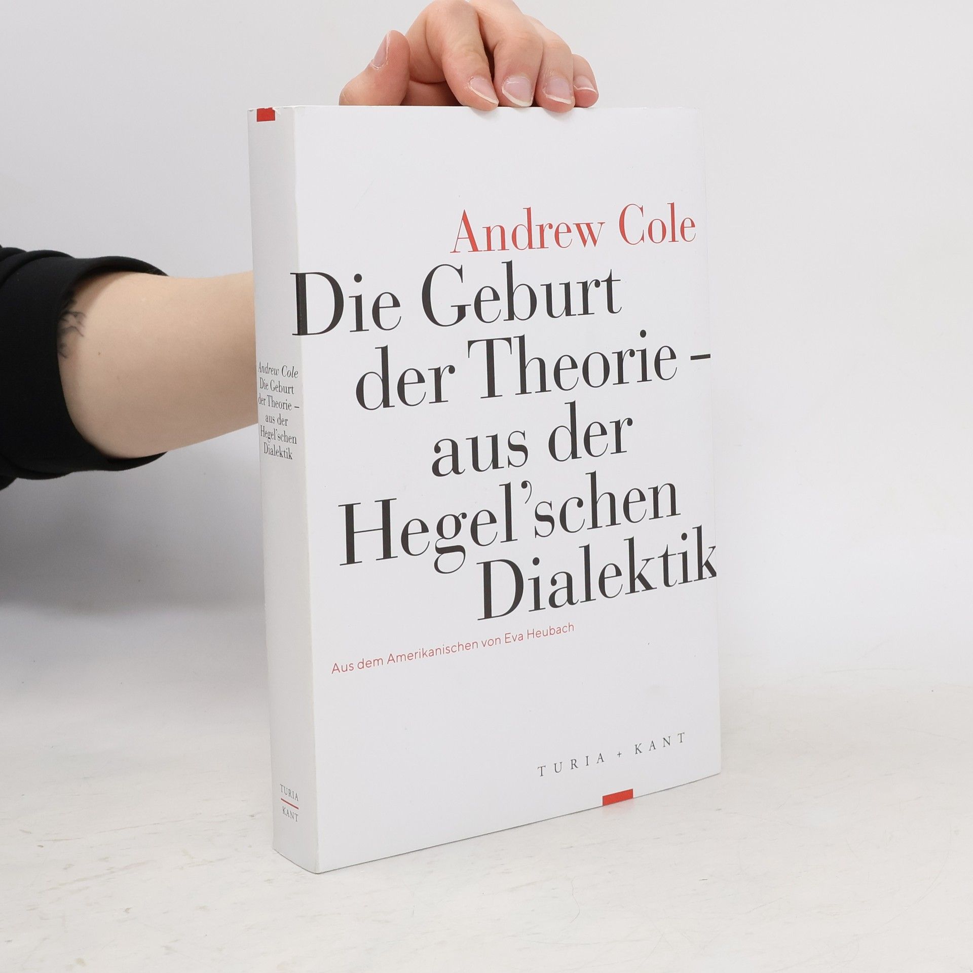 Andrew Cole Die Geburt der Theorie aus der Hegel’schen Dialektik