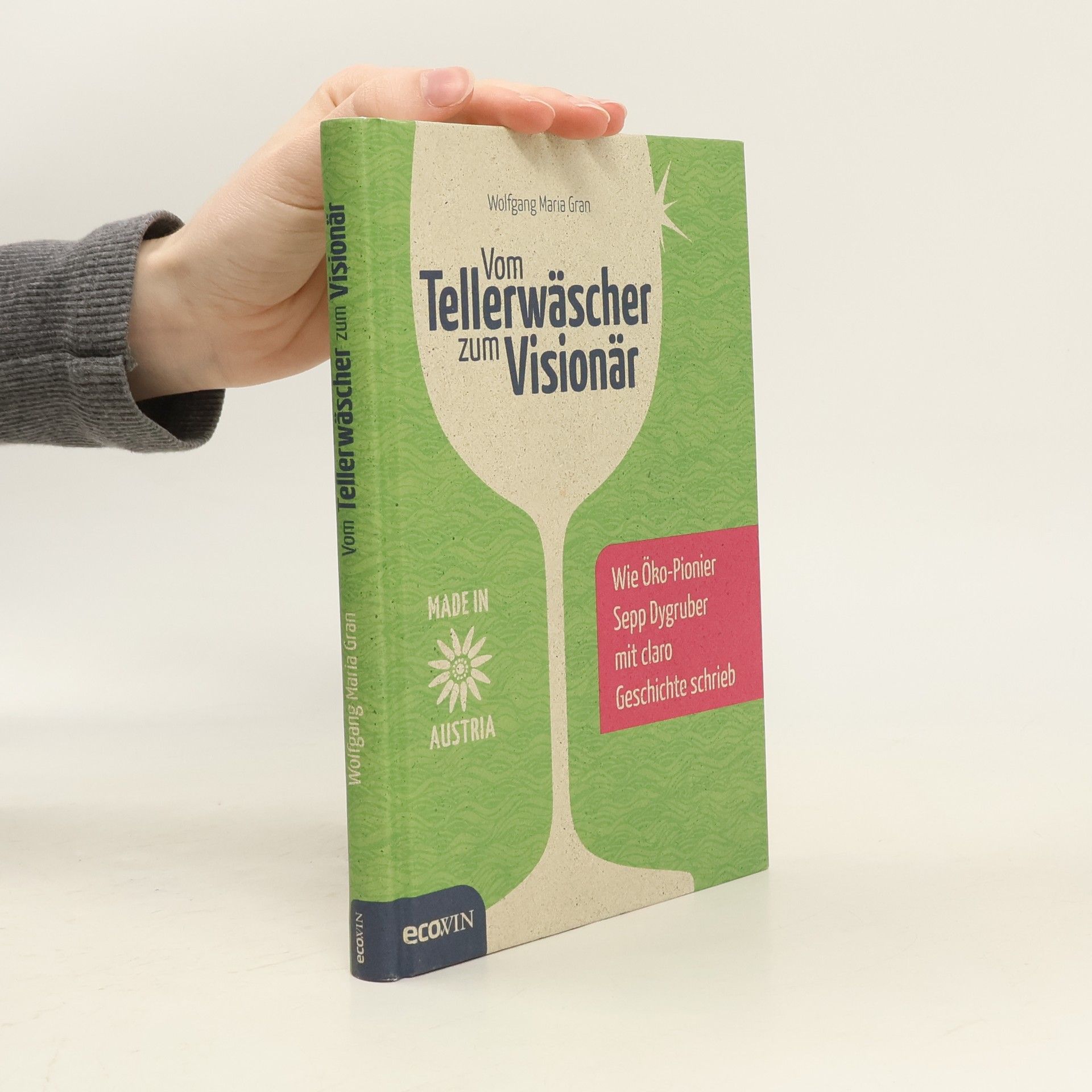 Wolfgang Maria Gran Vom Tellerwäscher zum Visionär