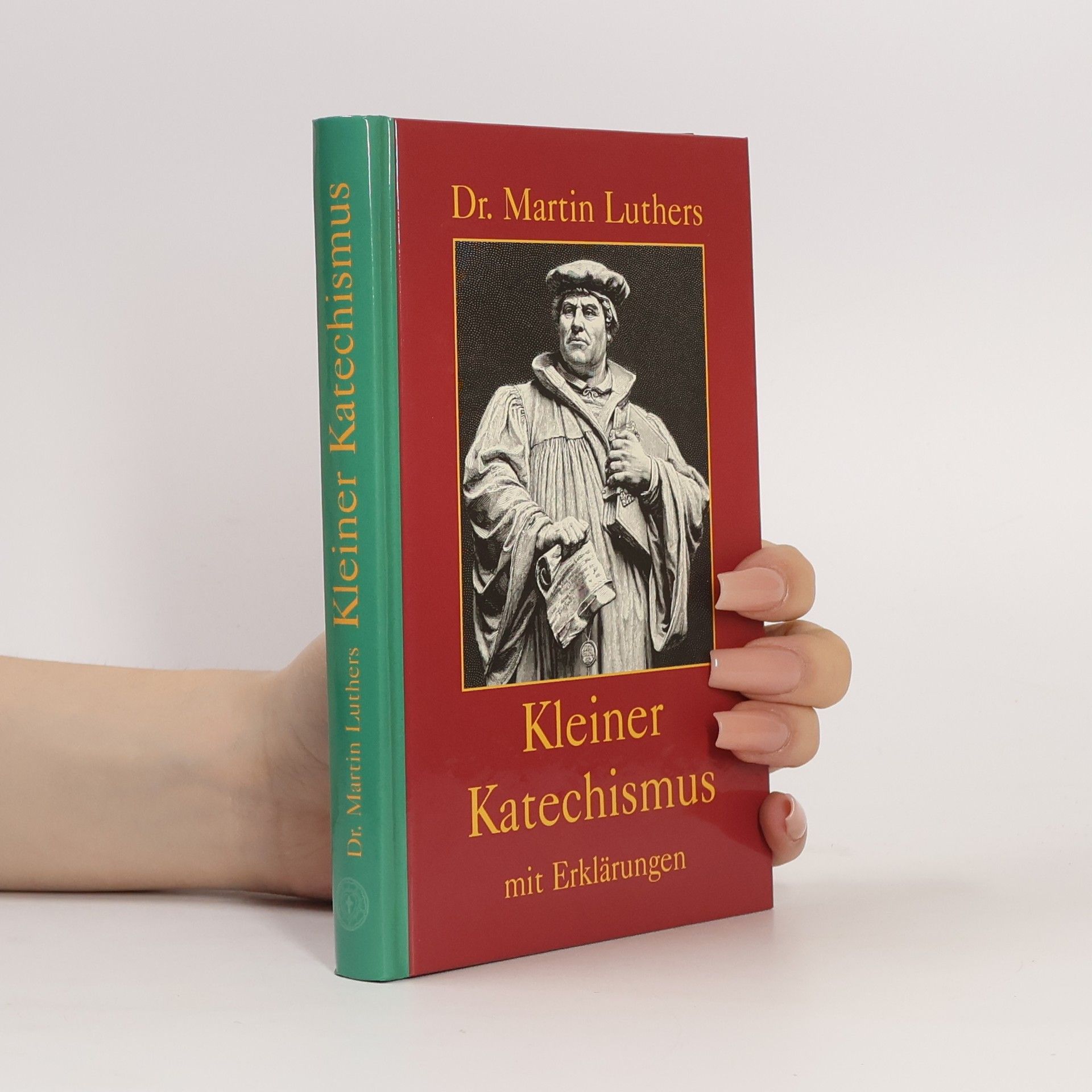 Martin Luther Kleiner Katechismus mit Erklärungen