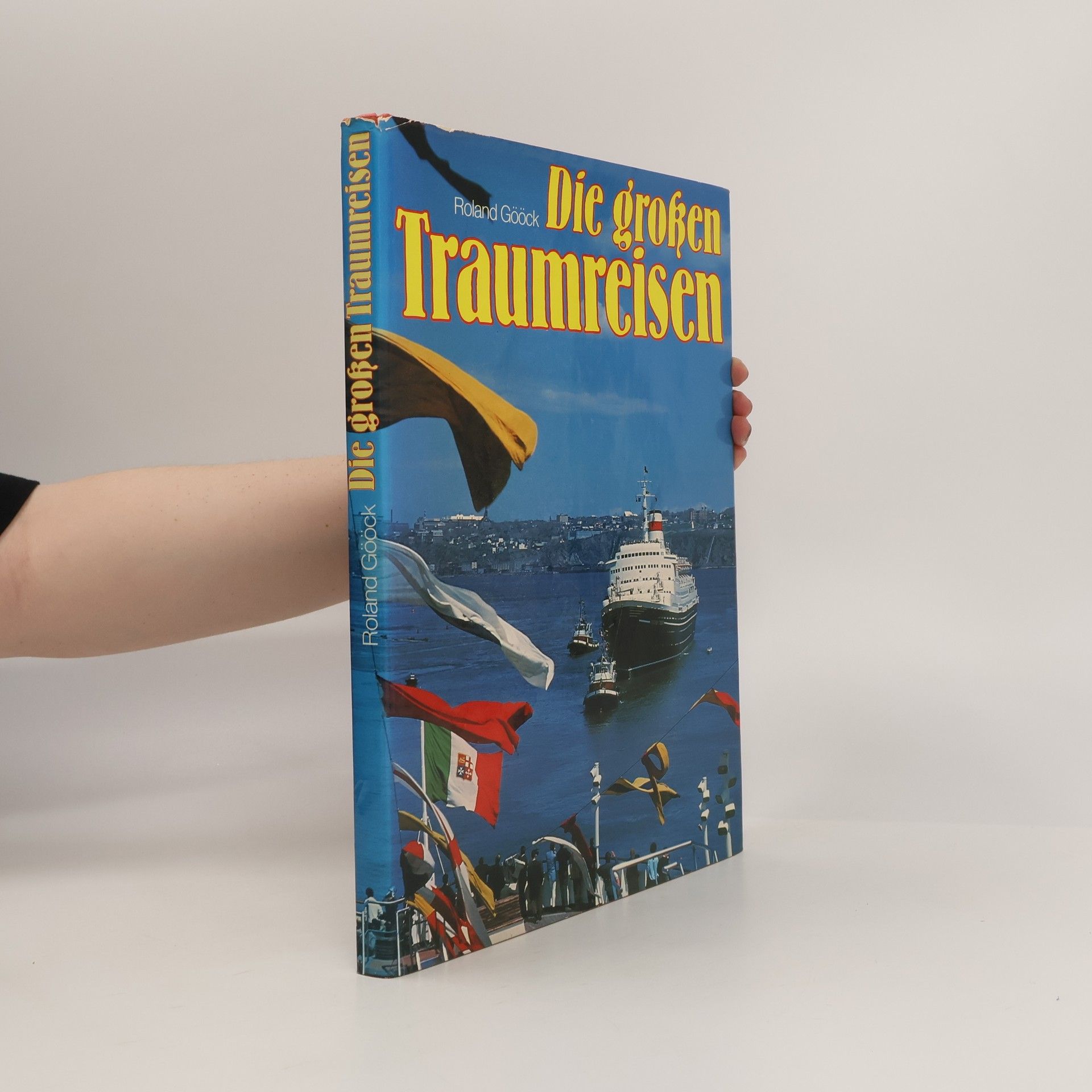 Roland Gööck Die grossen Traumreisen