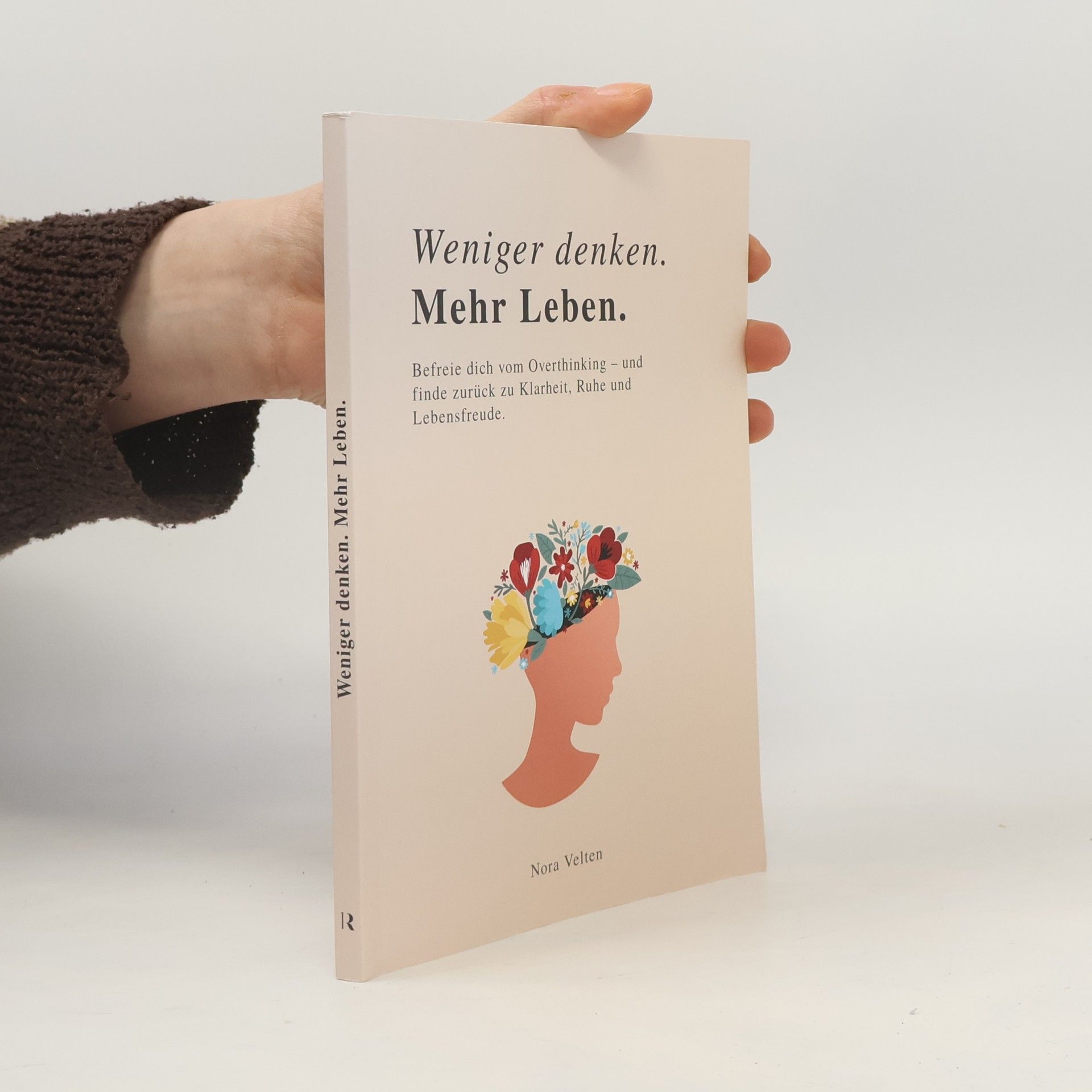 Kolektiv autorů WENIGER DENKEN. MEHR LEBEN