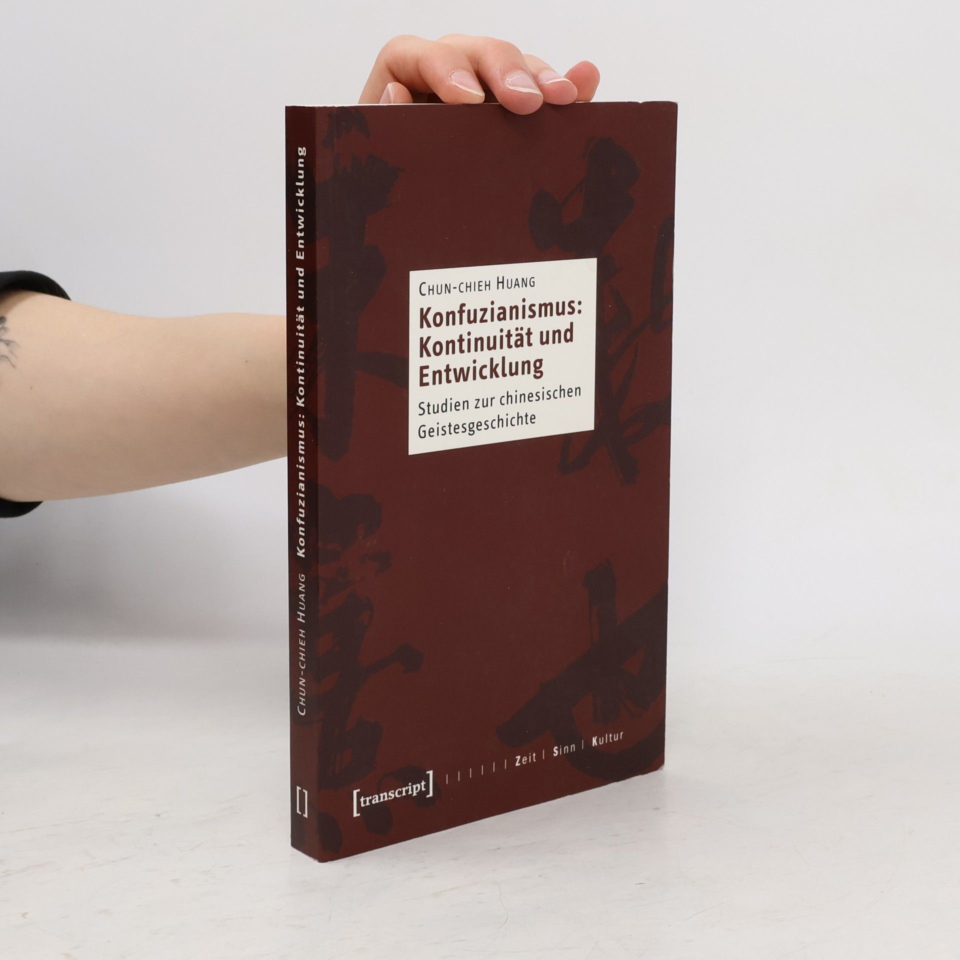 Chun-chieh Huang Konfuzianismus: Kontinuität und Entwicklung