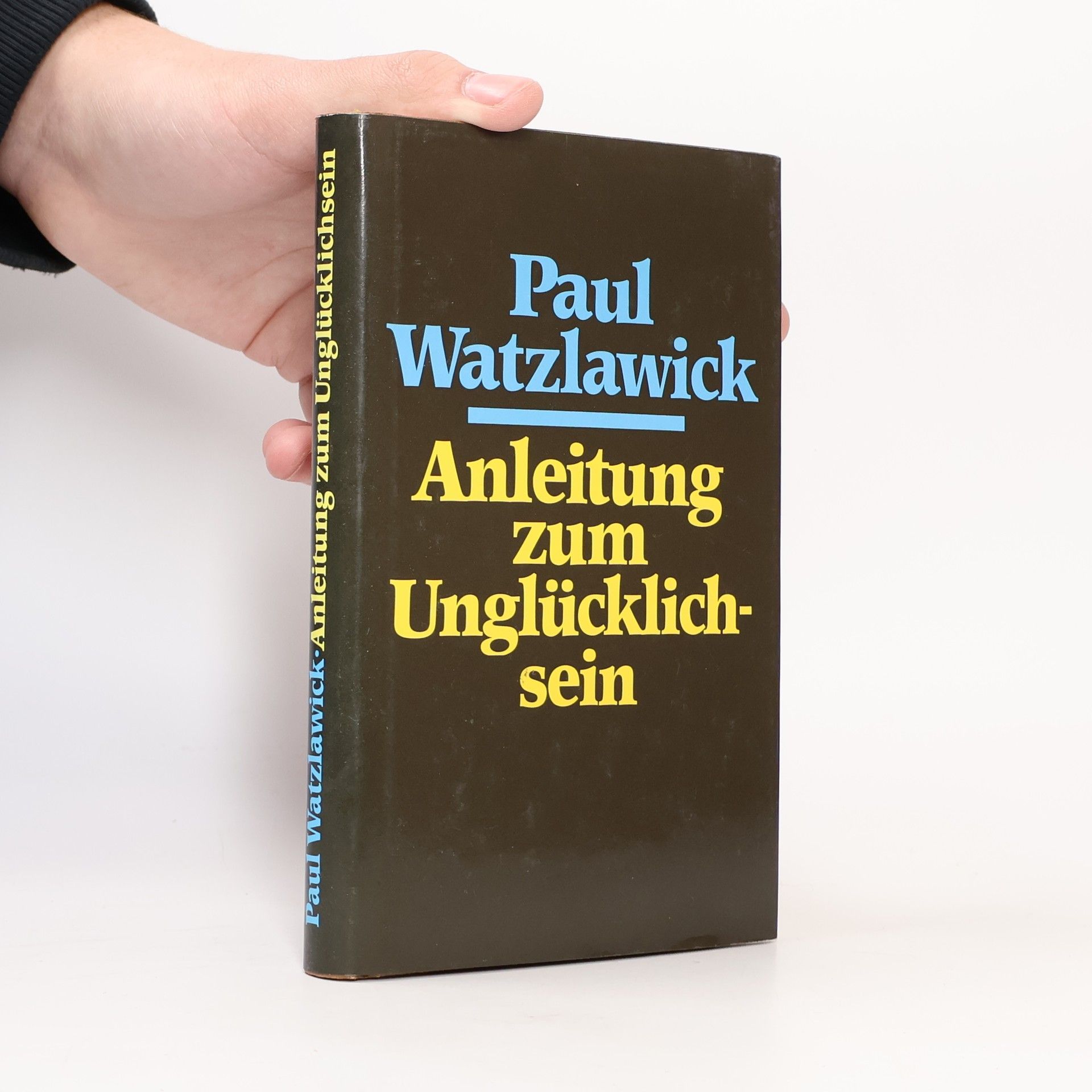 Paul Watzlawick Anleitung zum Unglücklichsein