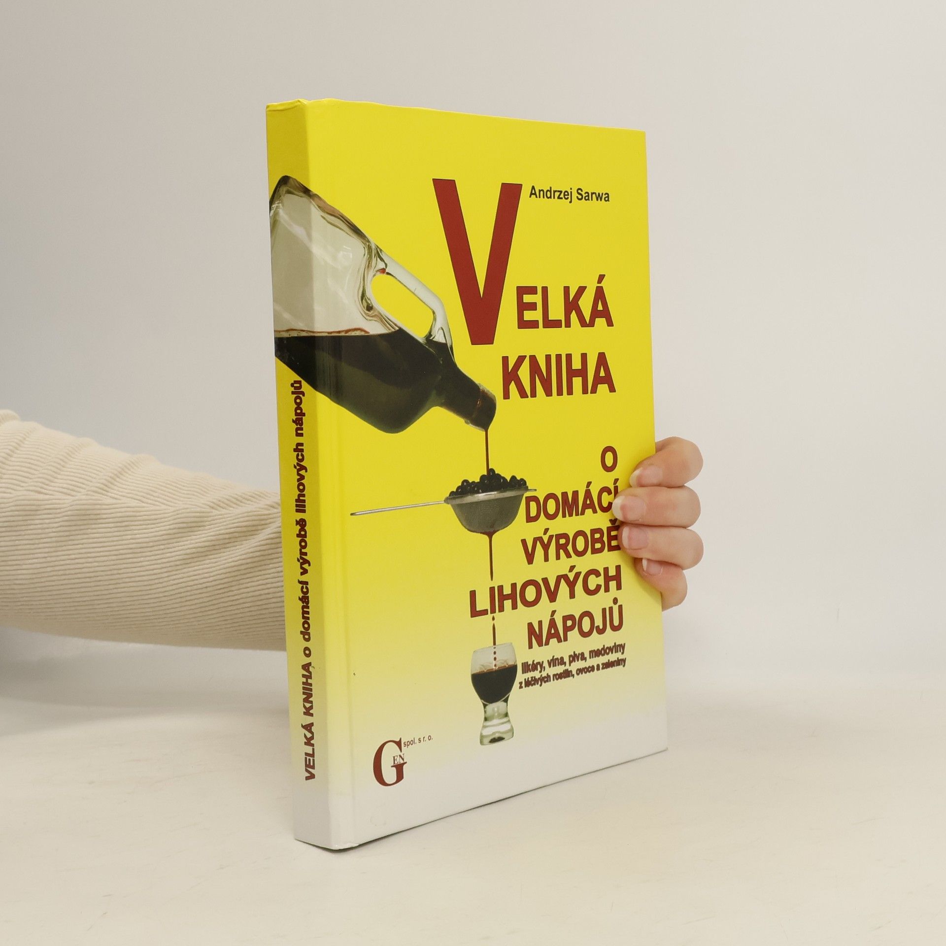 Andrzej Sarwa Velká kniha o domácí výrobě lihových nápojů