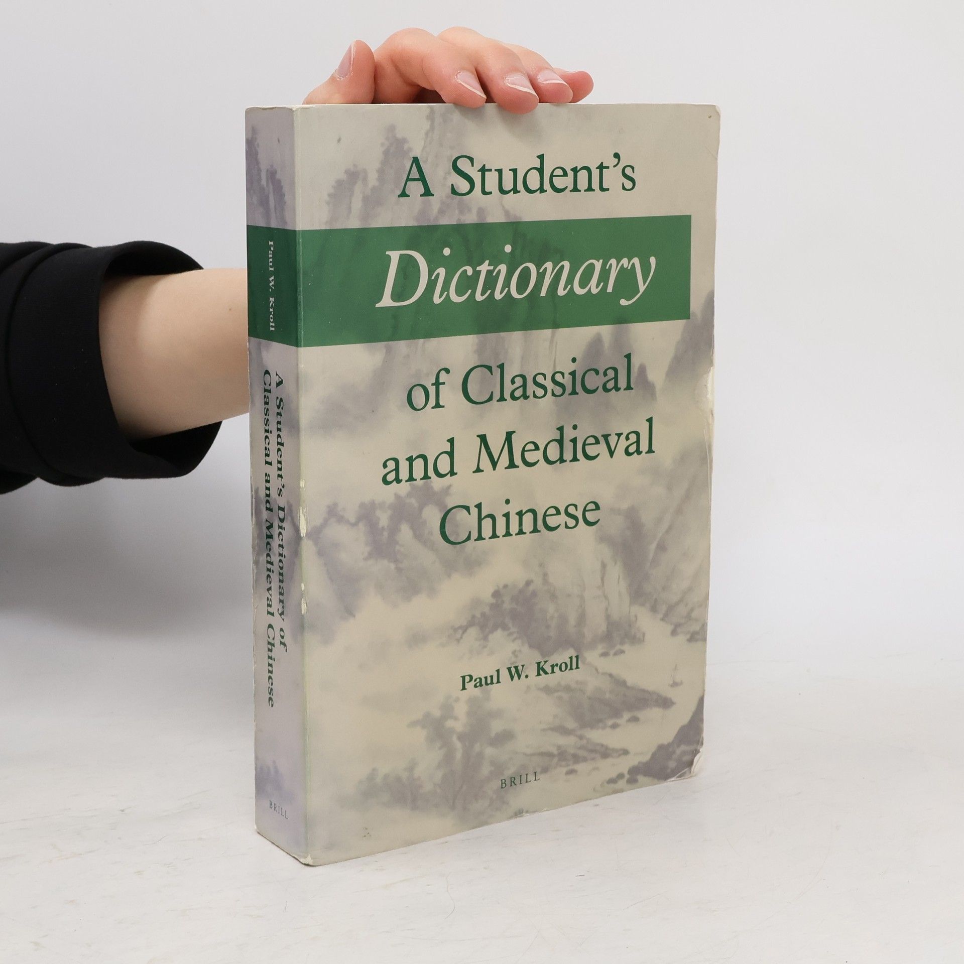 Paul W. Kroll A Student's Dictionary of Classical and Medieval Chinese