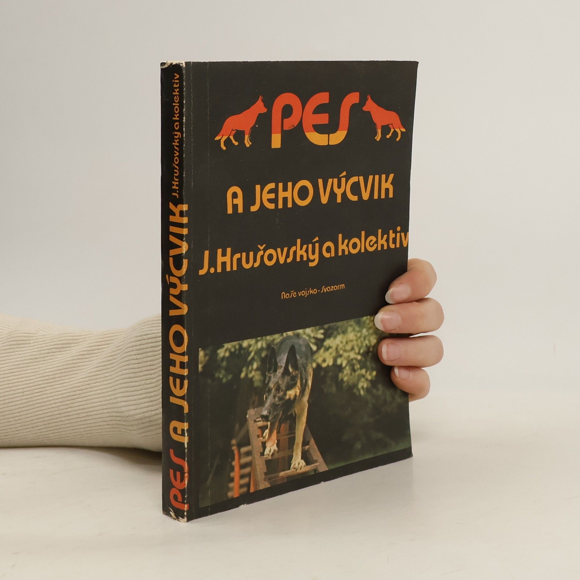 Jozef Hrušovský Pes a jeho výcvik