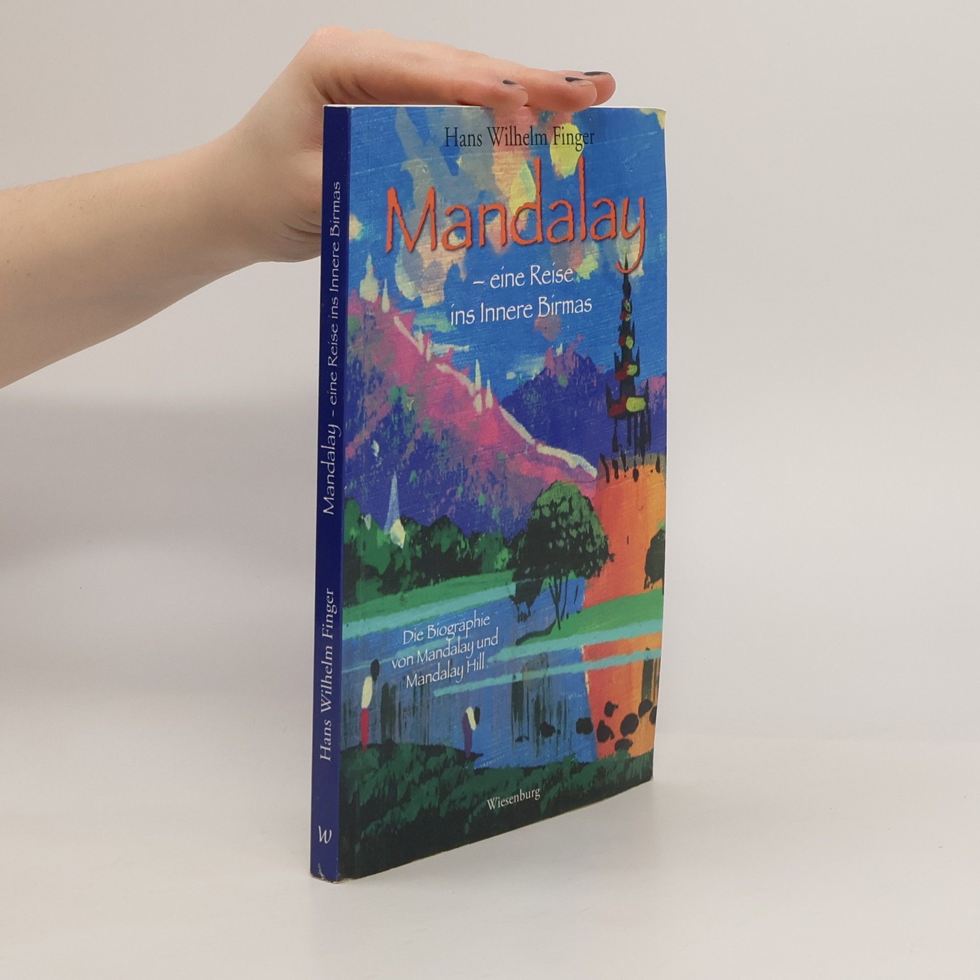 Mandalay - Eine Reise ins Innere Birmas