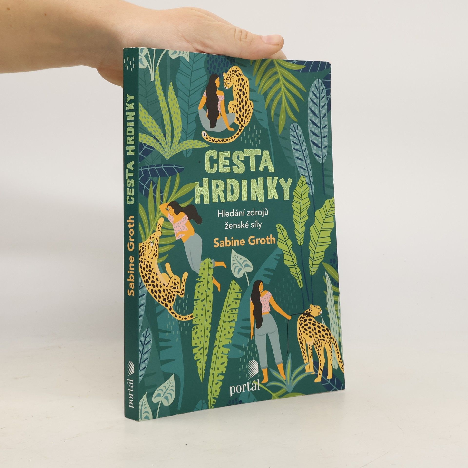 Sabine Groth Cesta hrdinky : hledání zdrojů ženské síly