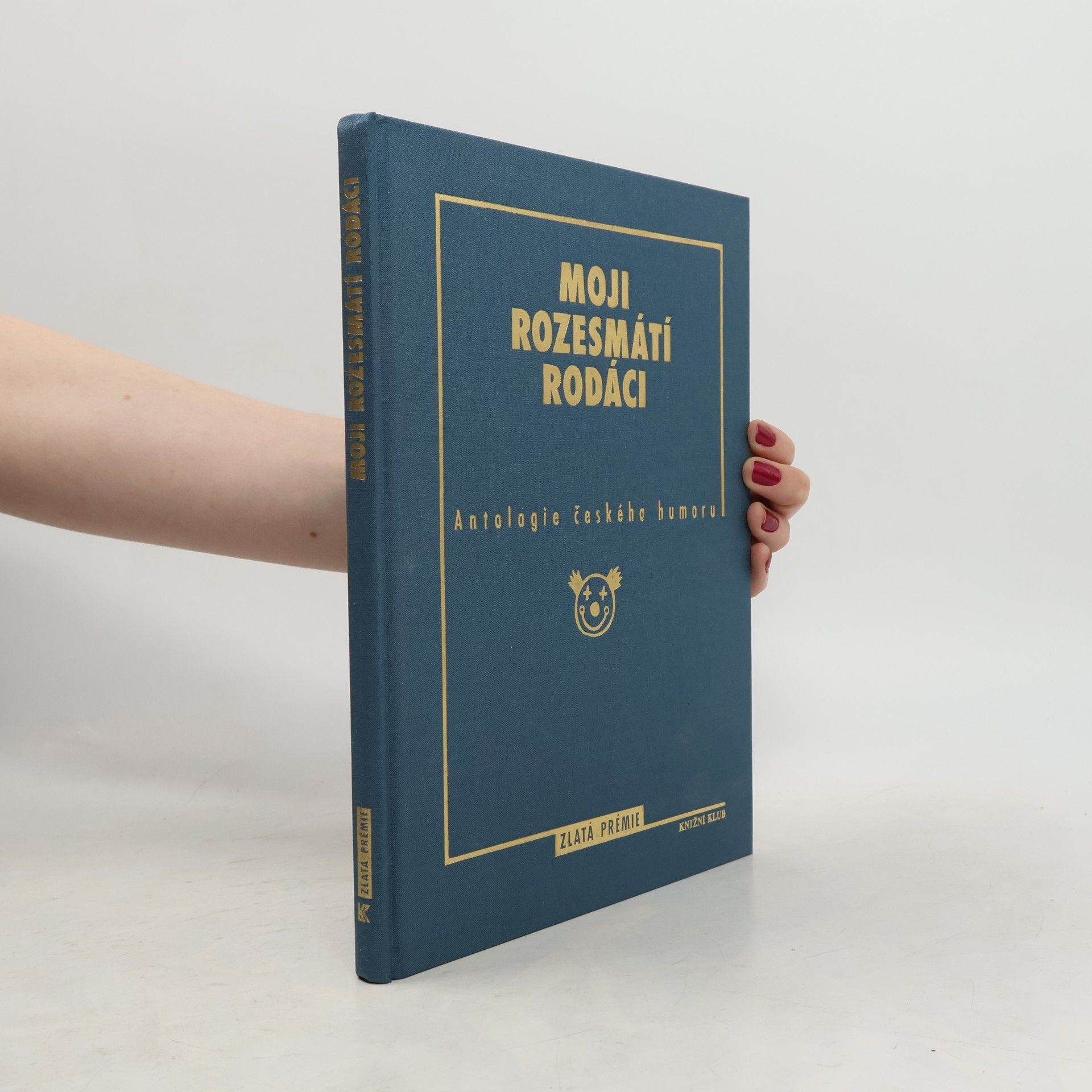 Radko Pytlík Moji rozesmátí rodáci. Antologie českého humoru