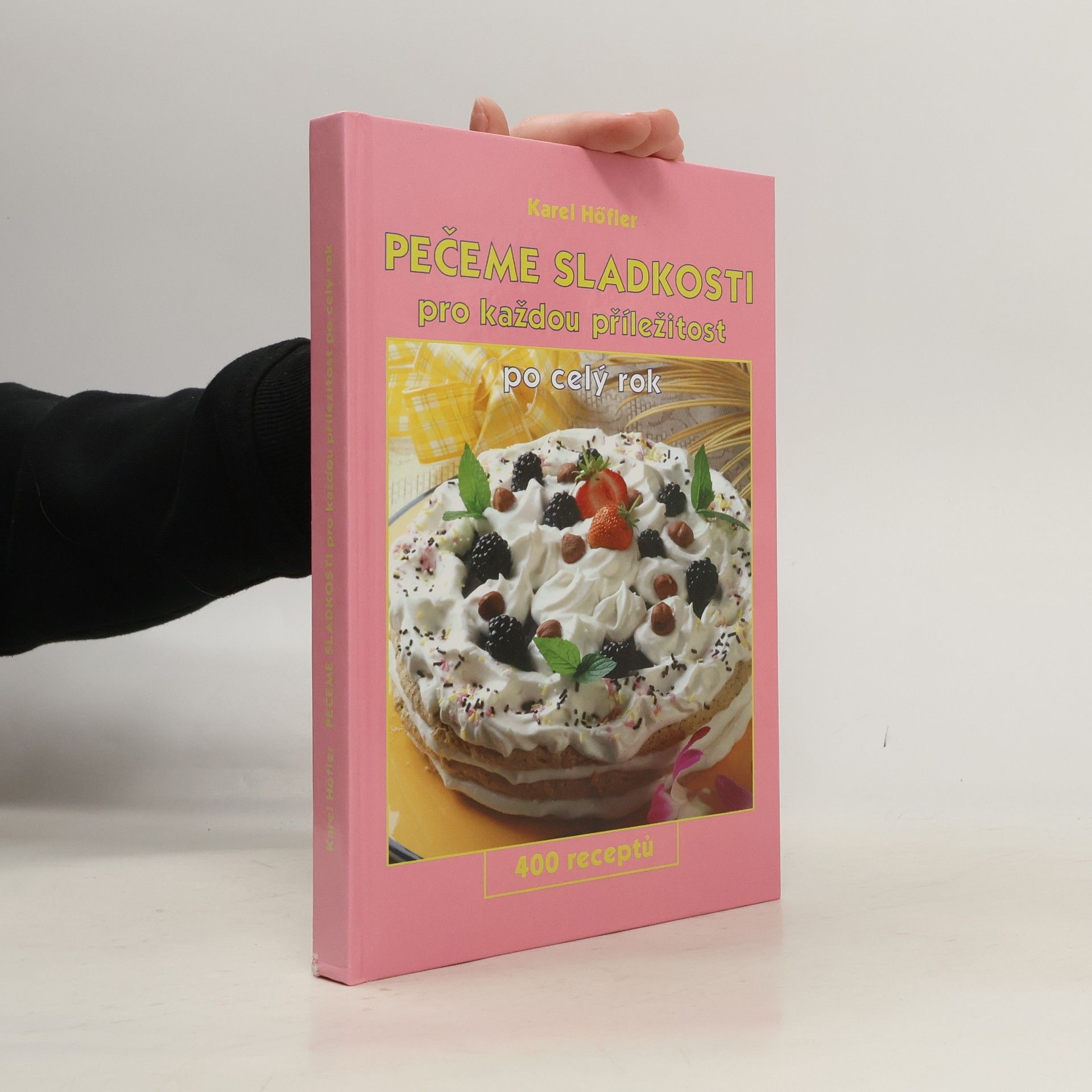 Karel Höfler Pečeme sladkosti pro každou příležitost po celý rok