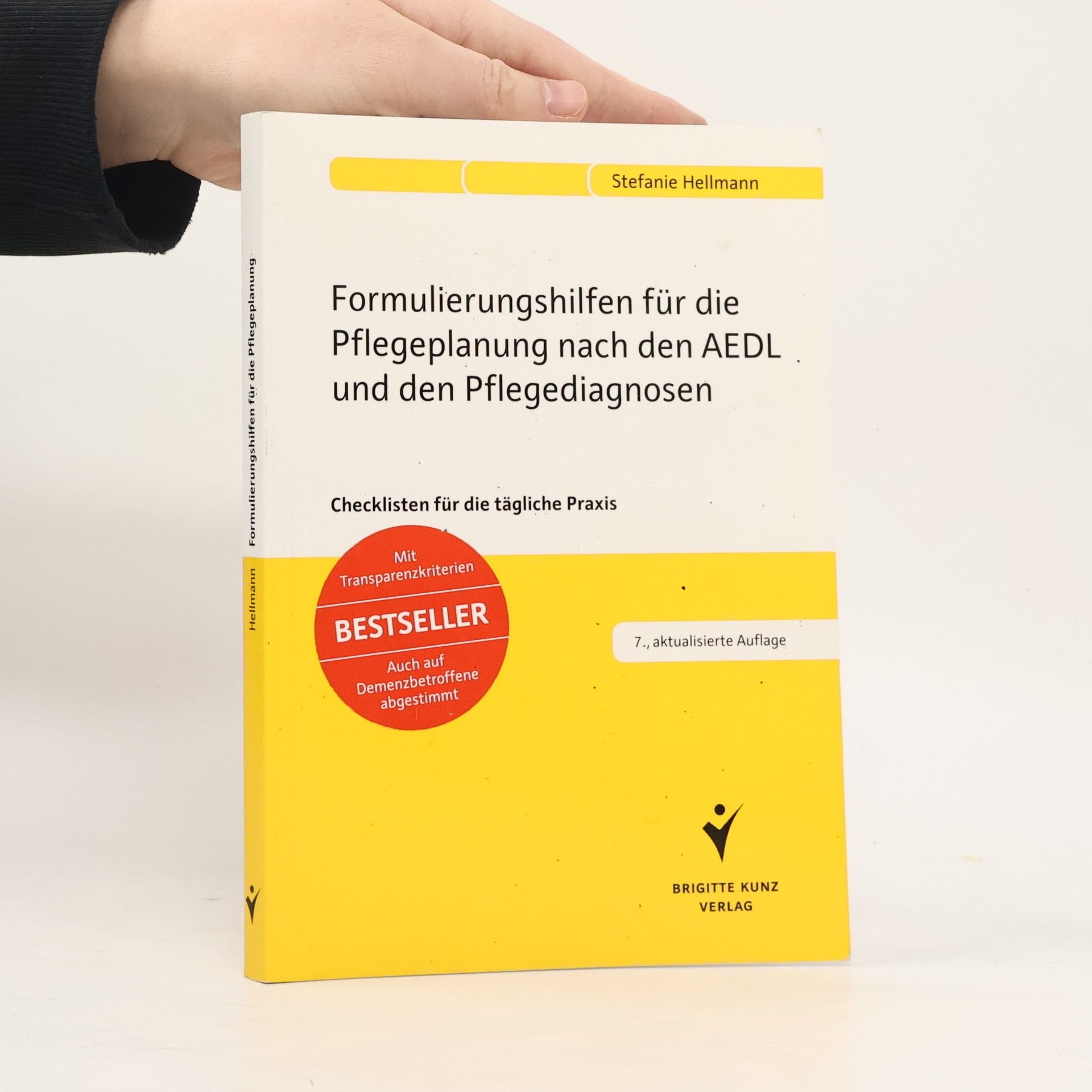 Stefanie Hellmann Formulierungshilfen für die Pflegeplanung nach den AEDL und den Pflegediagnosen