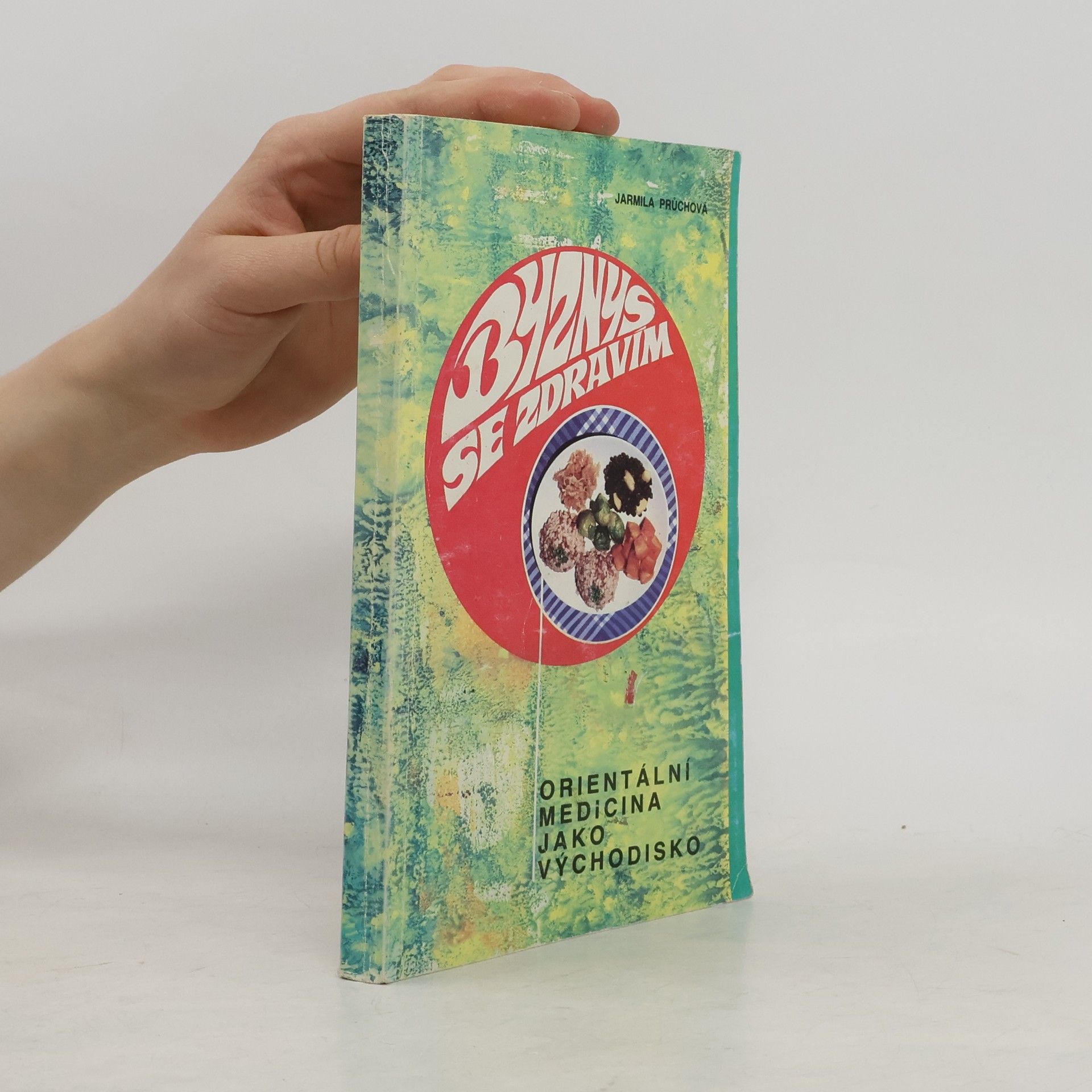 Jarmila Průchová Byznys se zdravím : orientální medicína jako východisko