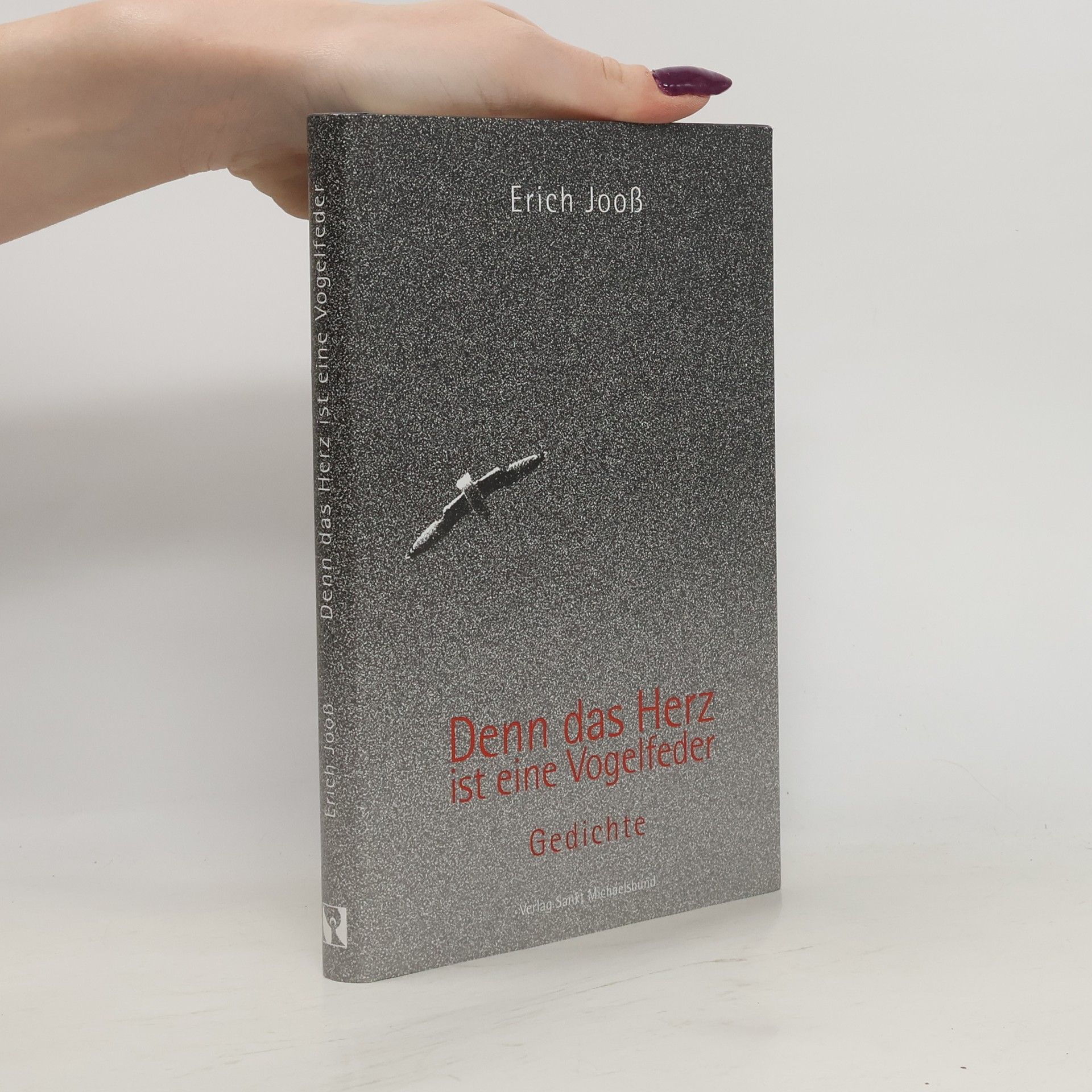 Erich Jooß Denn das Herz ist eine Vogelfeder. Gedichte