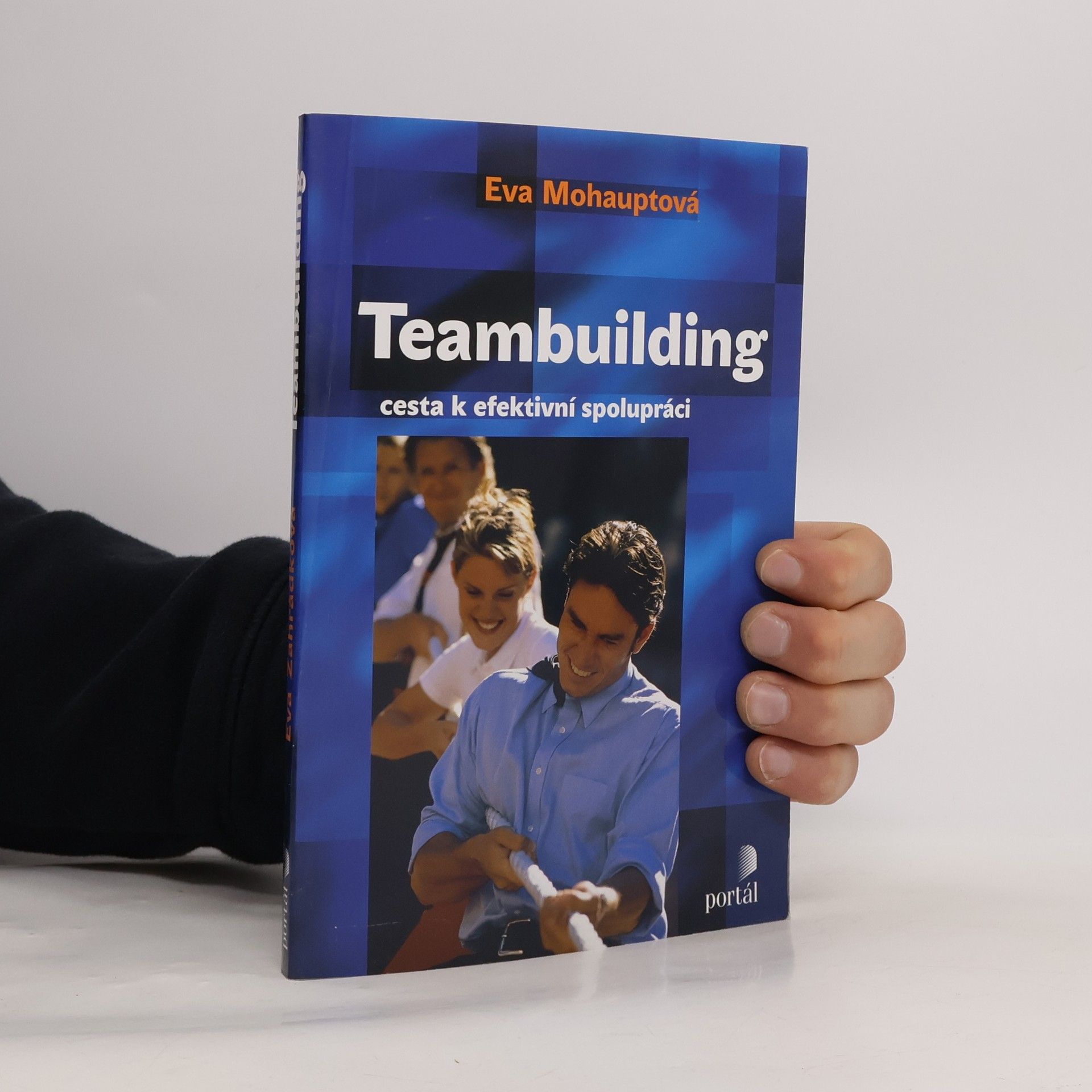 Eva Mohauptová Teambuilding - cesta k efektivní spolupráci