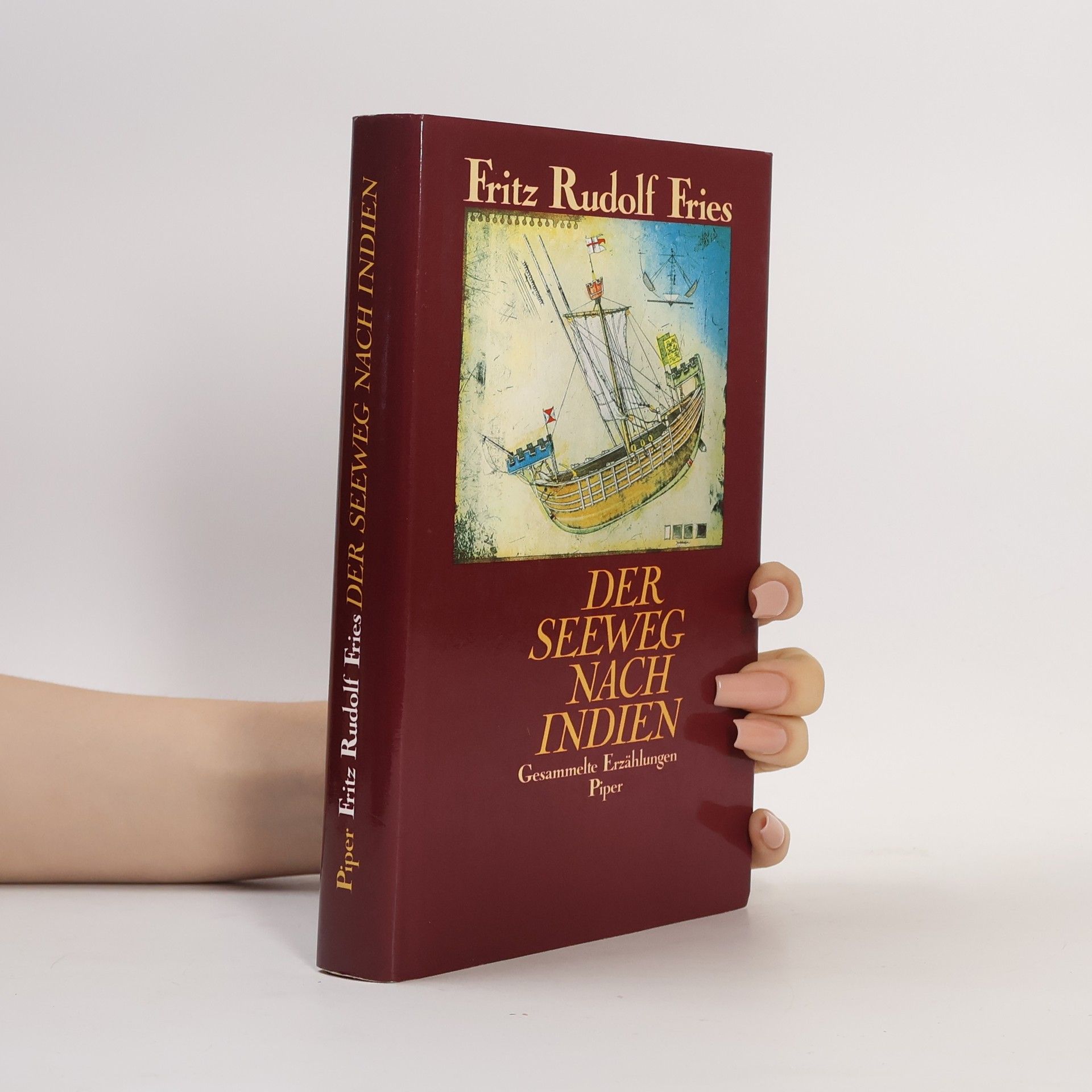 Fritz Rudolf Fries Der Seeweg nach Indien