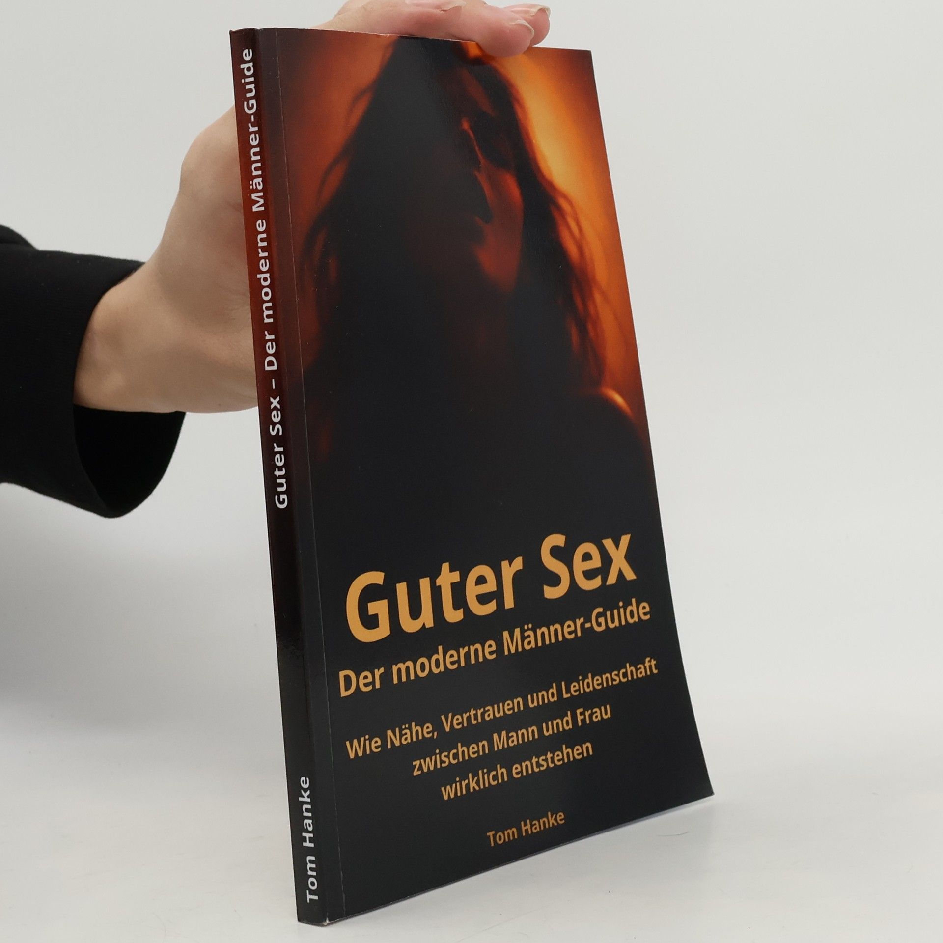 Guter Sex  Der moderne Mnner-Guide - Tom Hanke - Gratis Versand ab 14,99   - bookbot.de