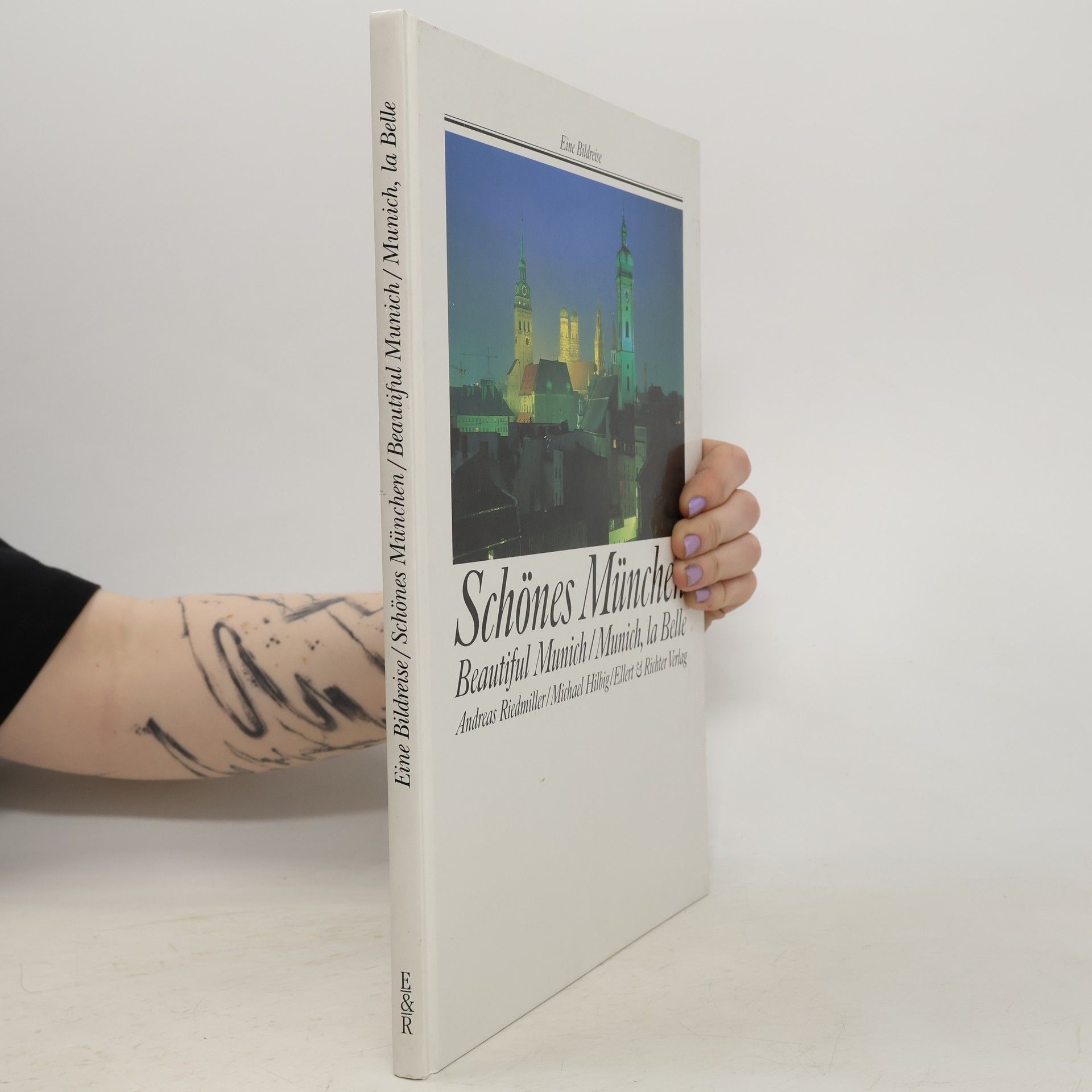 Michael Hilbig Schönes München = Beautiful Munich = Munich, la Belle