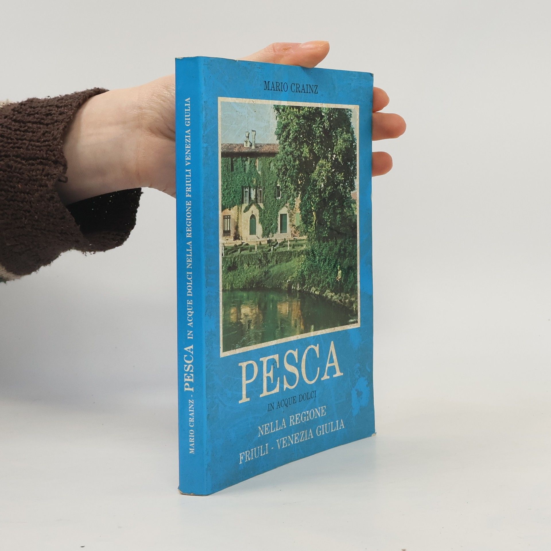 Mario Crainz Pesca in acque dolci nella regione Friuli-Venezia Giulia