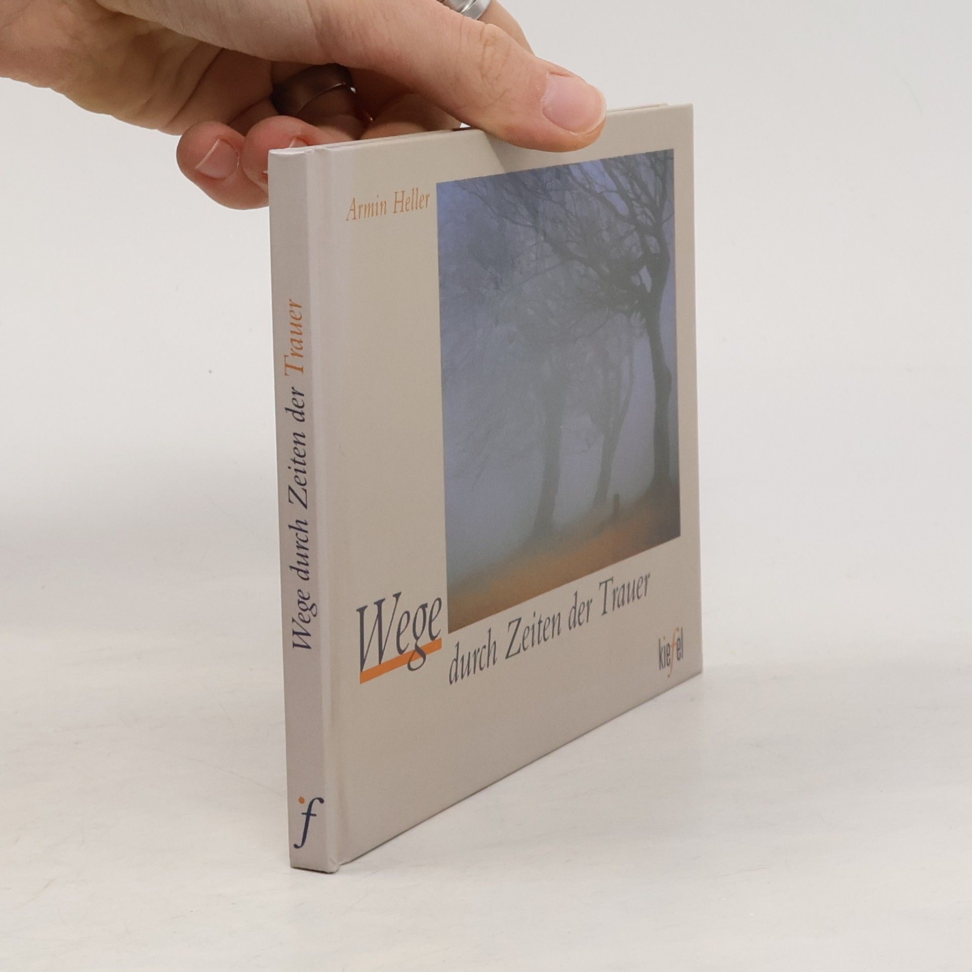Armin Heller Wege durch Zeiten der Trauer
