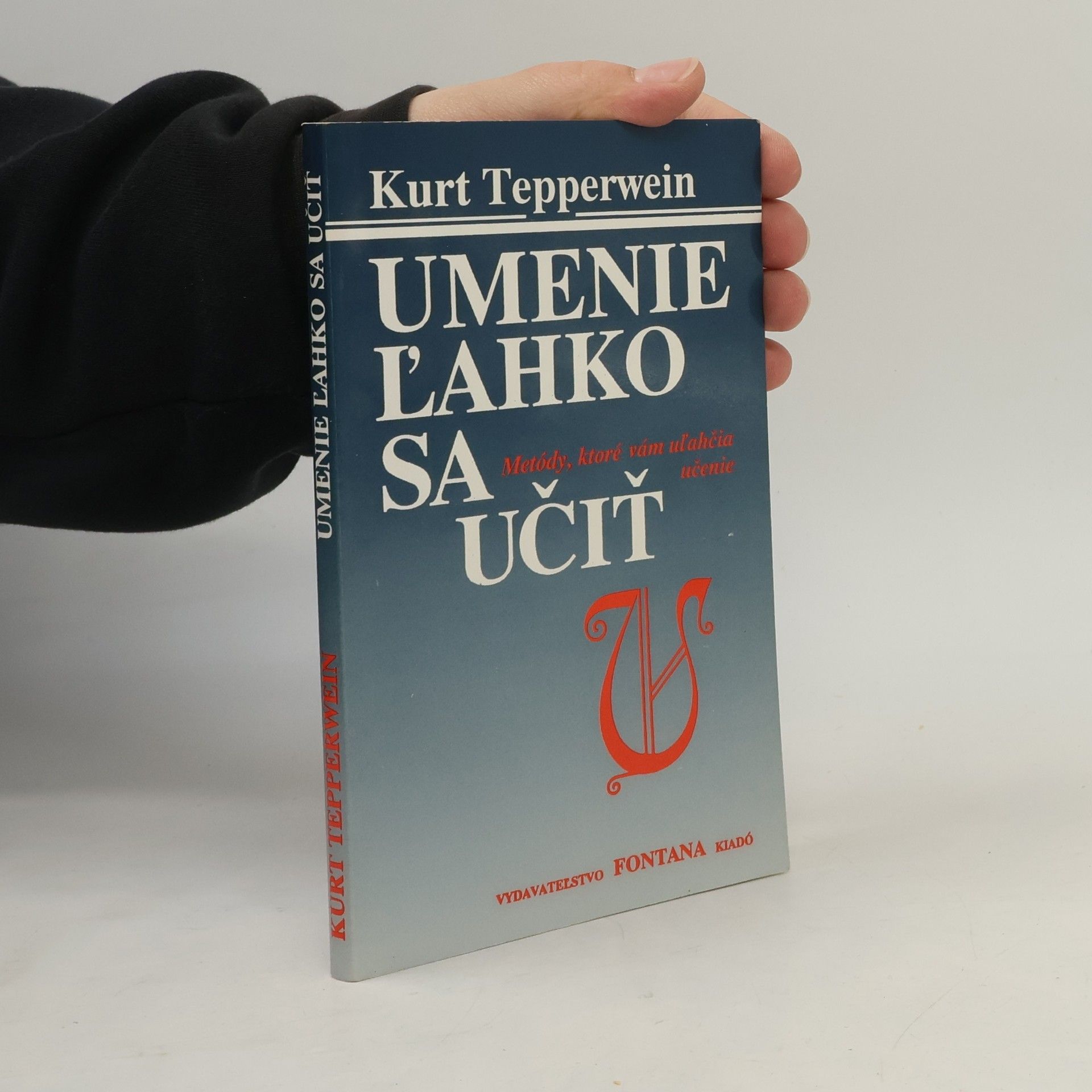 Kurt Tepperwein Umenie ľahko sa učiť. Metódy, ktoré vám uľahčia učenie
