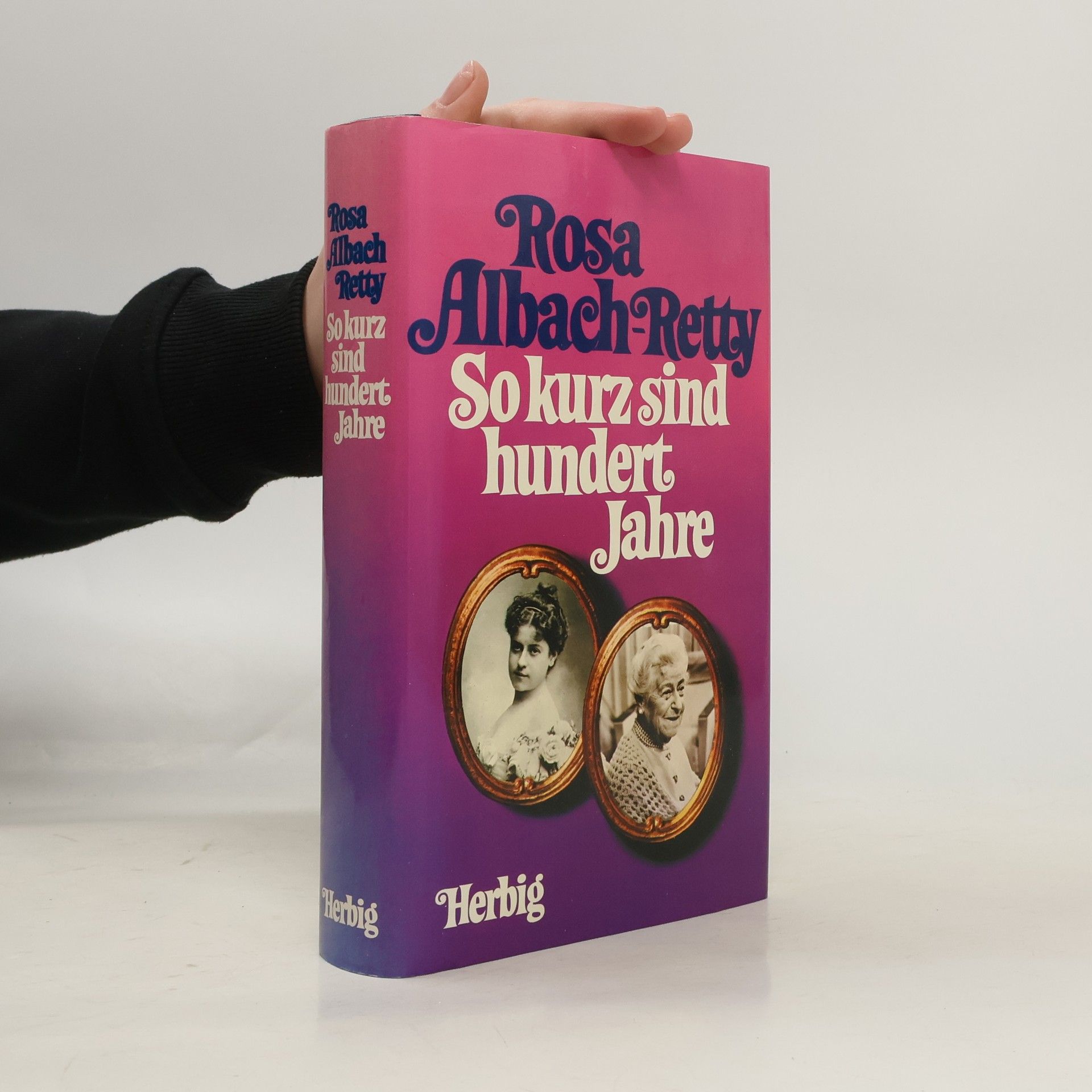 Rosa Albach Retty So kurz sind hundert Jahre